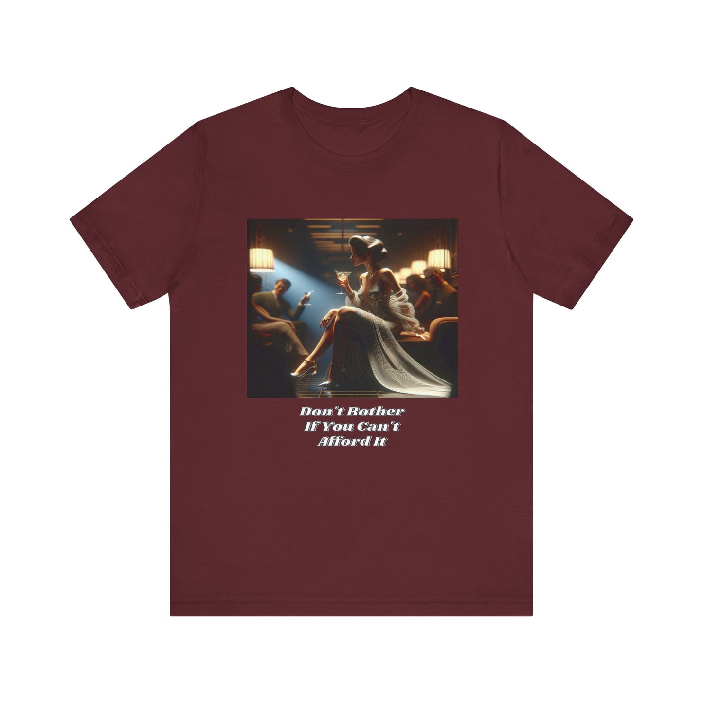 Why Bother If You Can't Afford It Tee. Stylish Graphic T-Shirt with Inspirational Quote