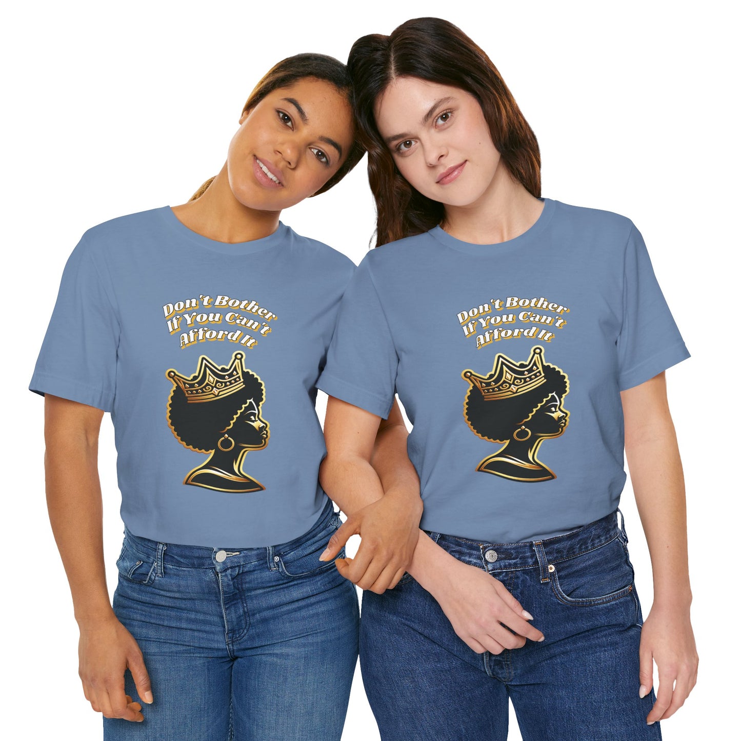 Empowerment Graphic Tee - "Don't Bother If You Can't Afford It" T-Shirt, Feminist Gift, Black Culture Apparel, Provocative Fashion