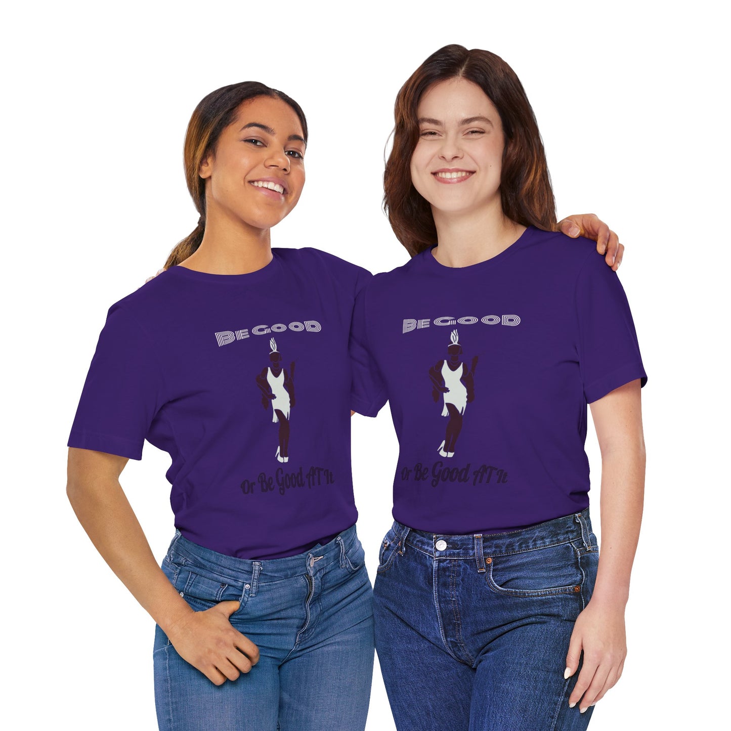 Be Good, Or Be Good At It Top, Sassy Quote T-Shirt, Funny Tee, Be, Unisex Jersey Short Sleeve Tee, Humorous Shirt