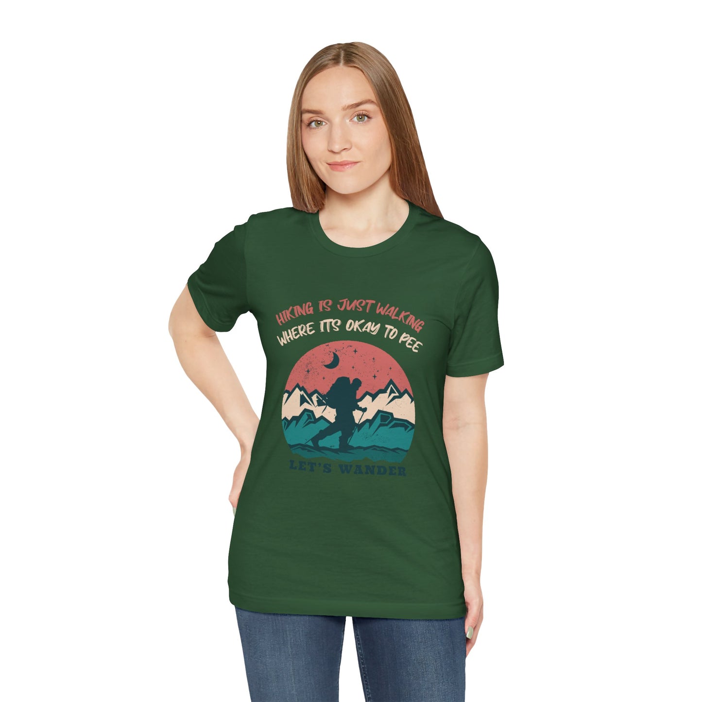 Hiking Is Just Walking, Where Its Okay To Pee Outdoor T-Shirt, Hiking Tee, Trail Walking Shirt, Nature Lover Gift, Mountain Climbing Top