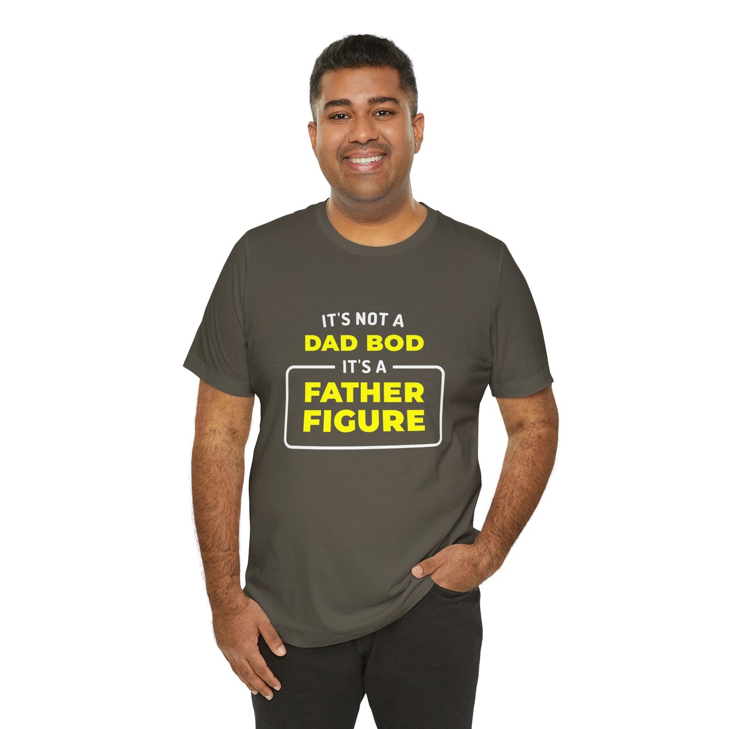 I'ts Not A Dad Bod, It's A Father Figure, T-Shirt. Dad Gift Tee, Father's Day Shirt, Dad Joke Quote Clothing, Dad Appreciation Tshirt