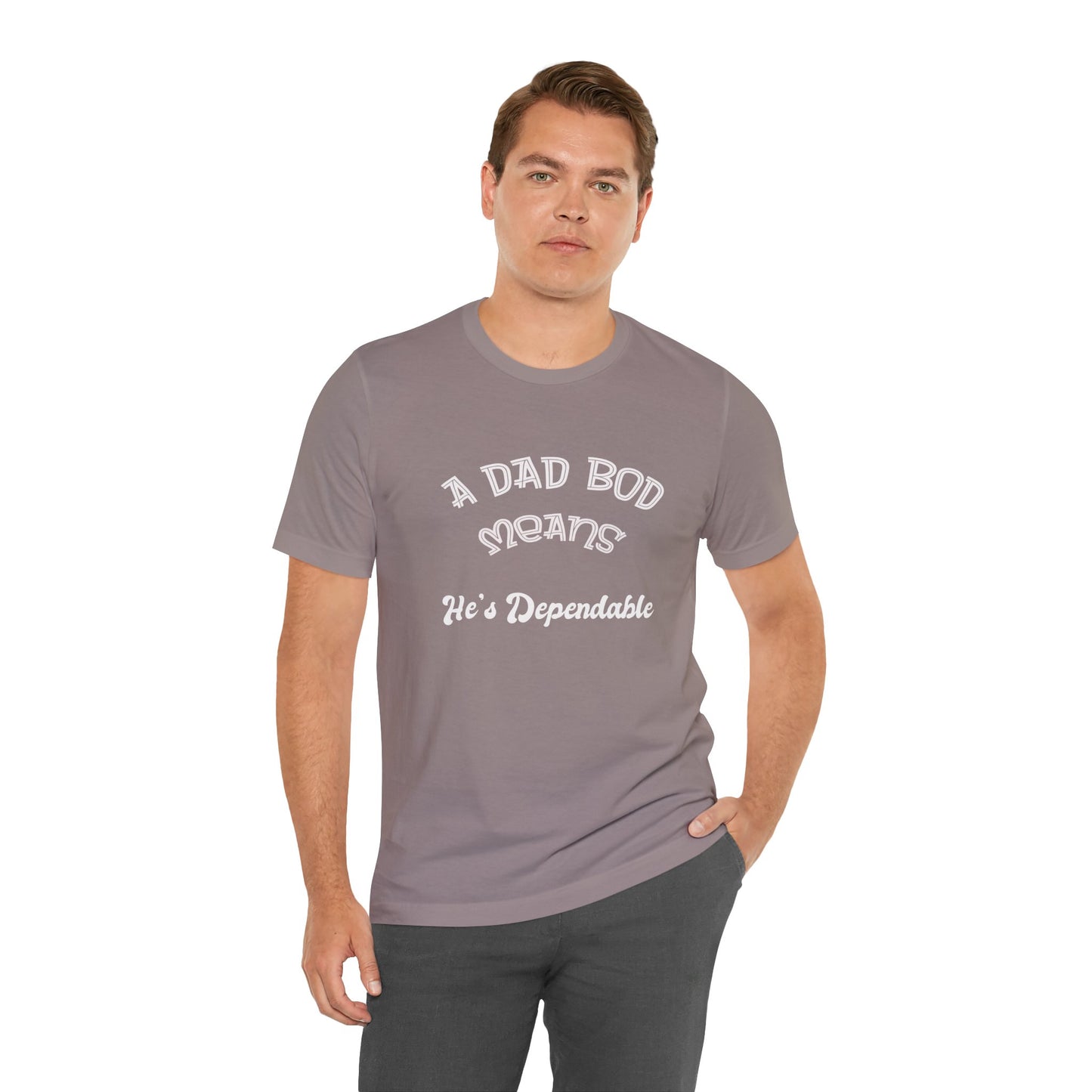 Funny Dad Bod Tee, Dependable Man Gift, Unisex Shirt, Father's Day Present, Family Humor Top, Short Sleeve T-Shirt