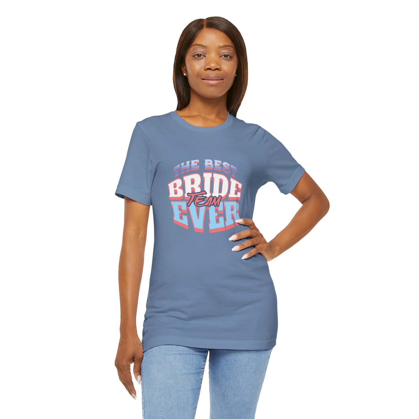 Best Bride Team Ever T-Shirt | Unisex Engagement Shirt, Bridal Party Tee, Wedding Gifts, Bachelorette Outfits, Casual Wear