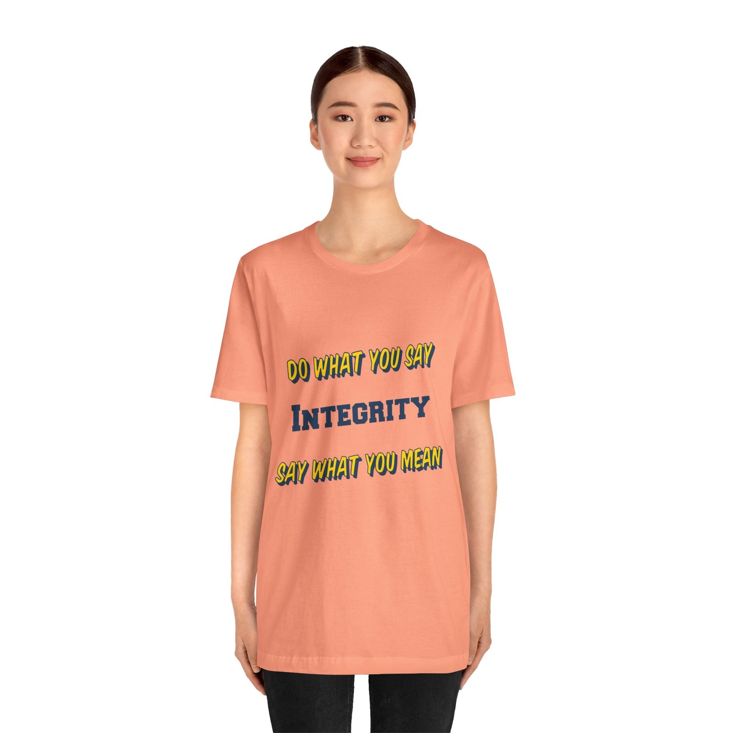 Do What You Say, Say What You Mean Shirt, Integrity Quote Unisex Tee, Inspirational Top, Positive Saying Tshirt, Self Determination Clothing