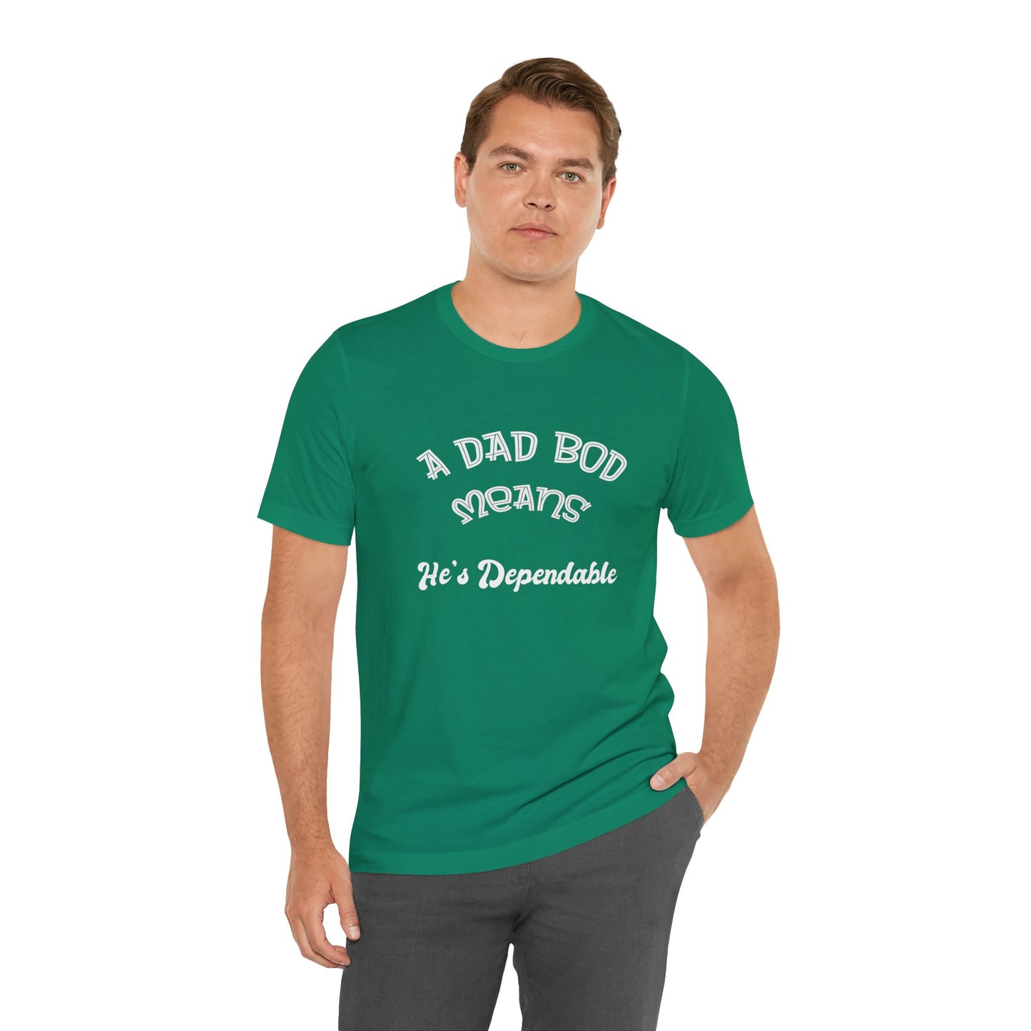 Funny Dad Bod Tee, Dependable Man Gift, Unisex Shirt, Father's Day Present, Family Humor Top, Short Sleeve T-Shirt