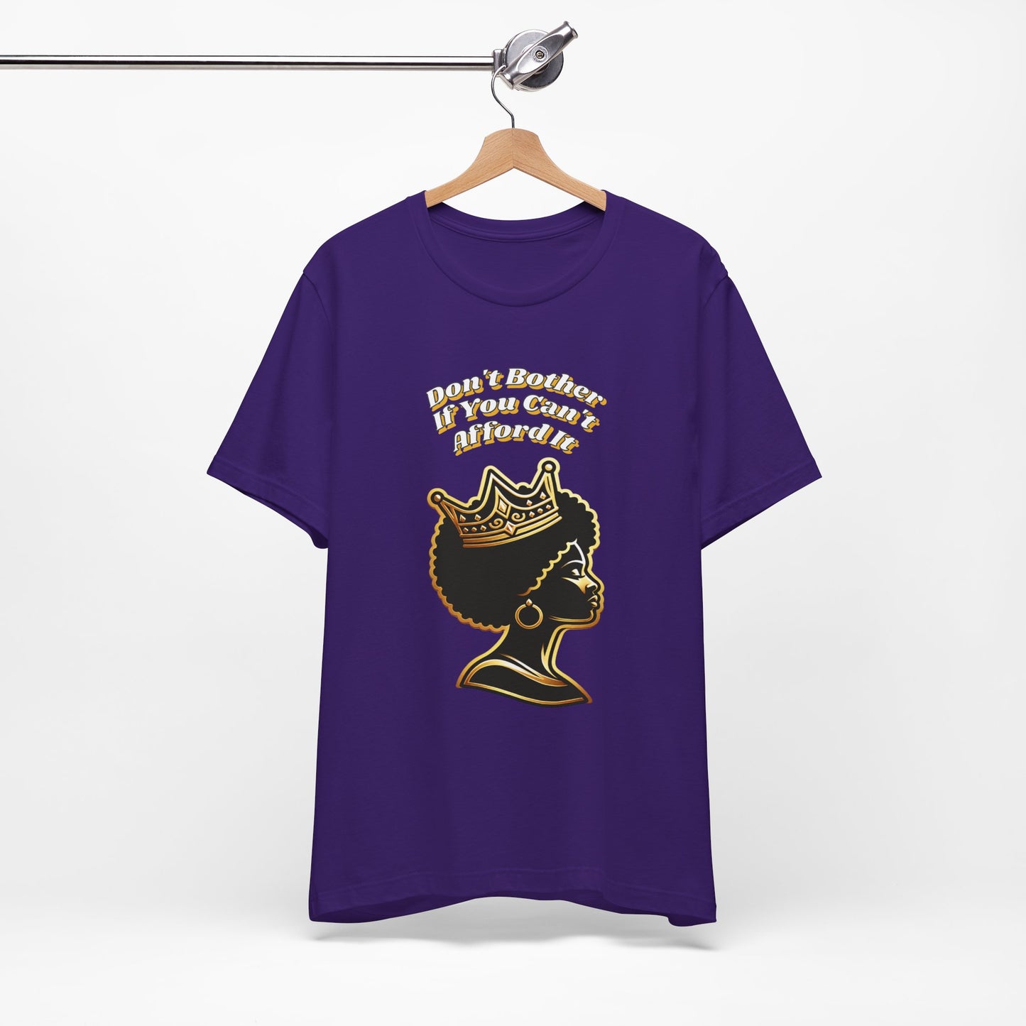 Empowerment Graphic Tee - "Don't Bother If You Can't Afford It" T-Shirt, Feminist Gift, Black Culture Apparel, Provocative Fashion