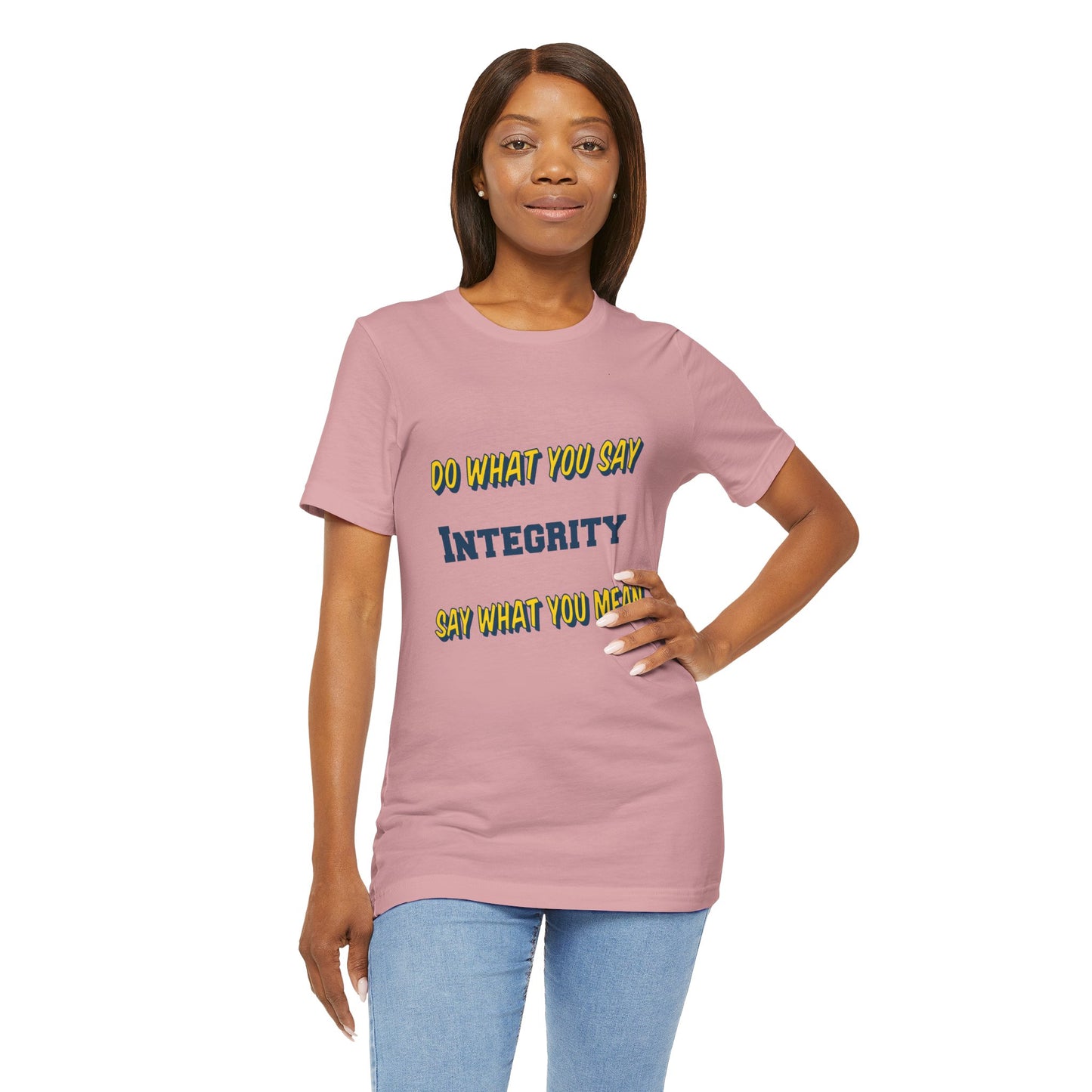 Do What You Say, Say What You Mean Shirt, Integrity Quote Unisex Tee, Inspirational Top, Positive Saying Tshirt, Self Determination Clothing