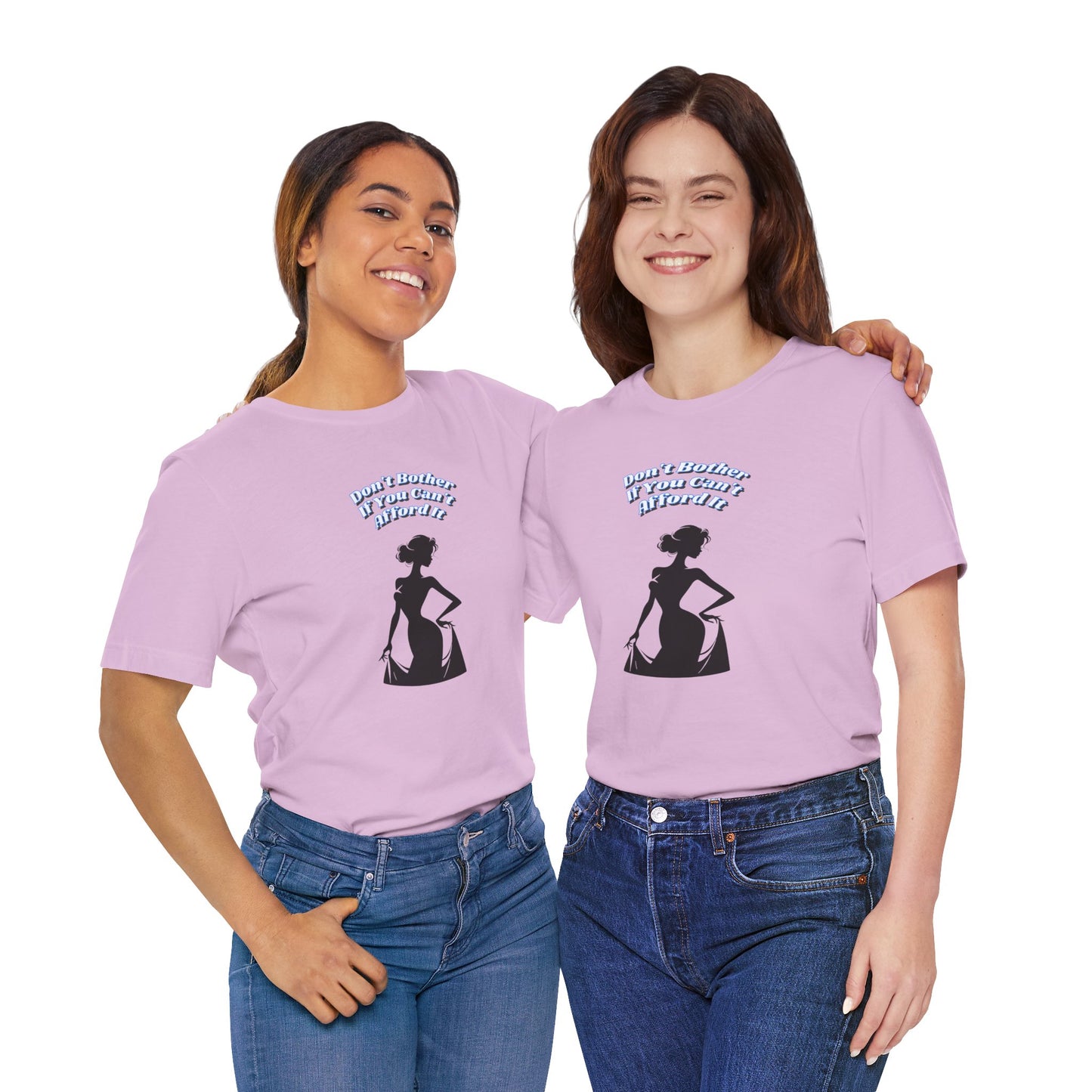 Chic Statement Tee: Don't Blush If You Can Strut, Don't Approach Me If Your Broke, Short Sleeve Shirt for Fashion Lovers, Casual Wear, Gift for Her,