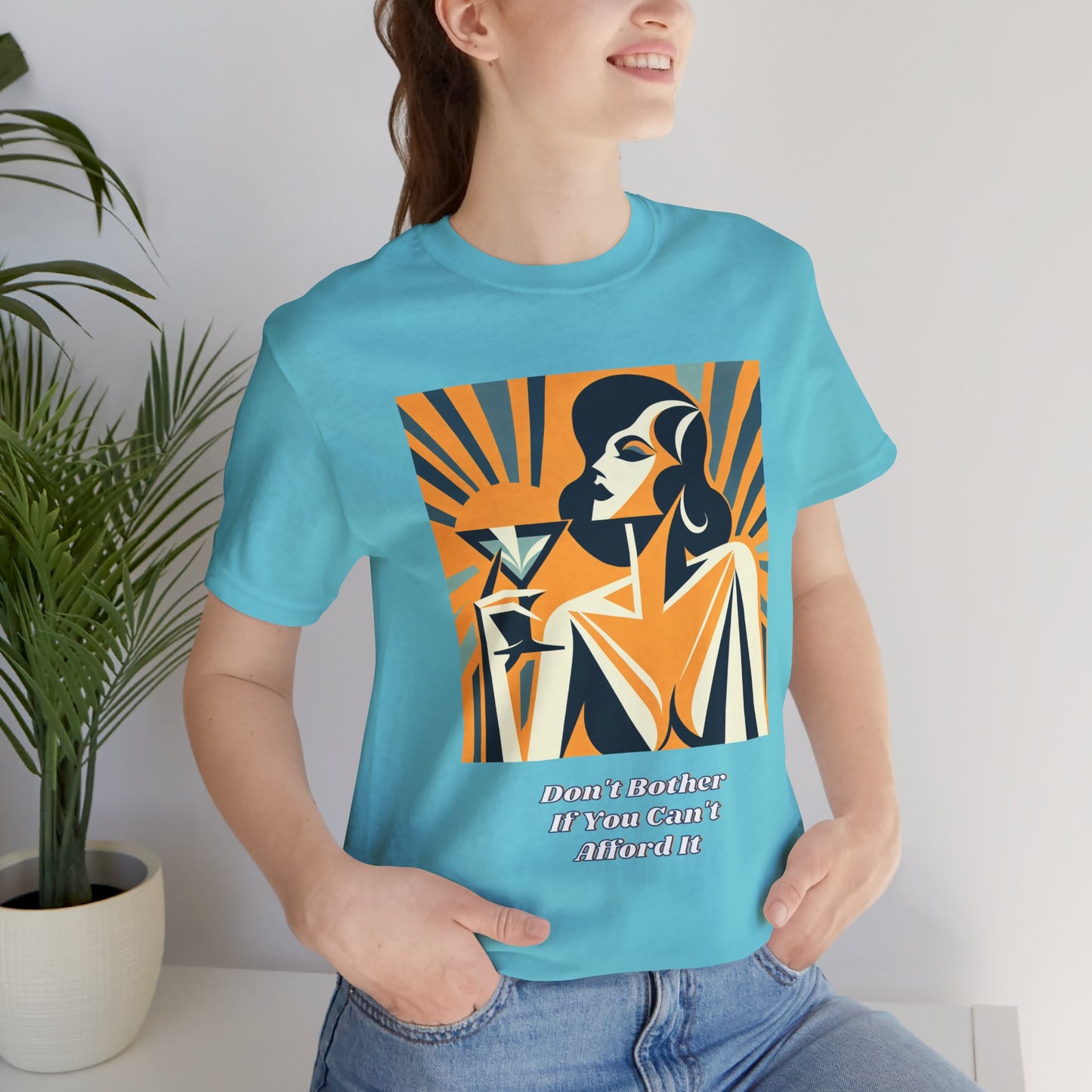 If You Can't Afford It Don't Bother Chic Cocktail Tee - Retro Style Short Sleeve Shirt, Perfect for Parties, Gifts, and Fashion Lovers