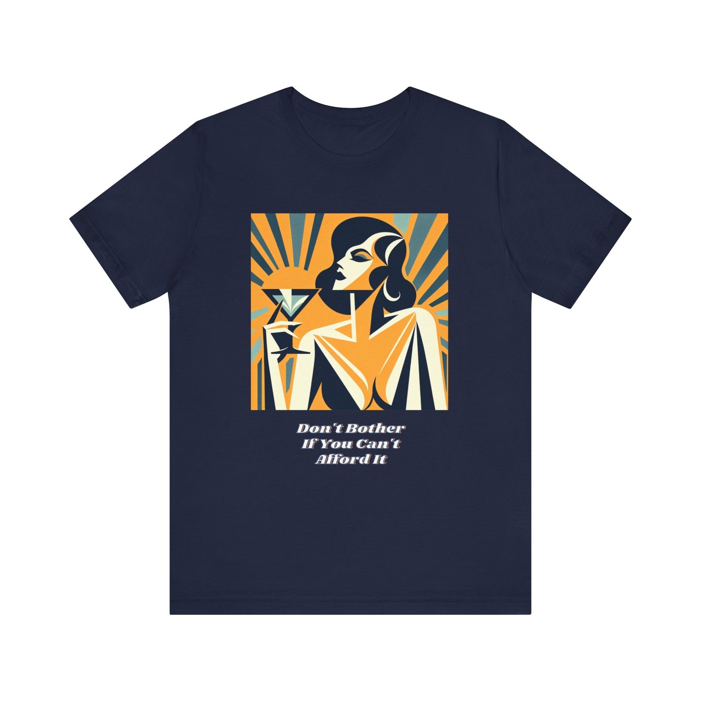 If You Can't Afford It Don't Bother Chic Cocktail Tee - Retro Style Short Sleeve Shirt, Perfect for Parties, Gifts, and Fashion Lovers