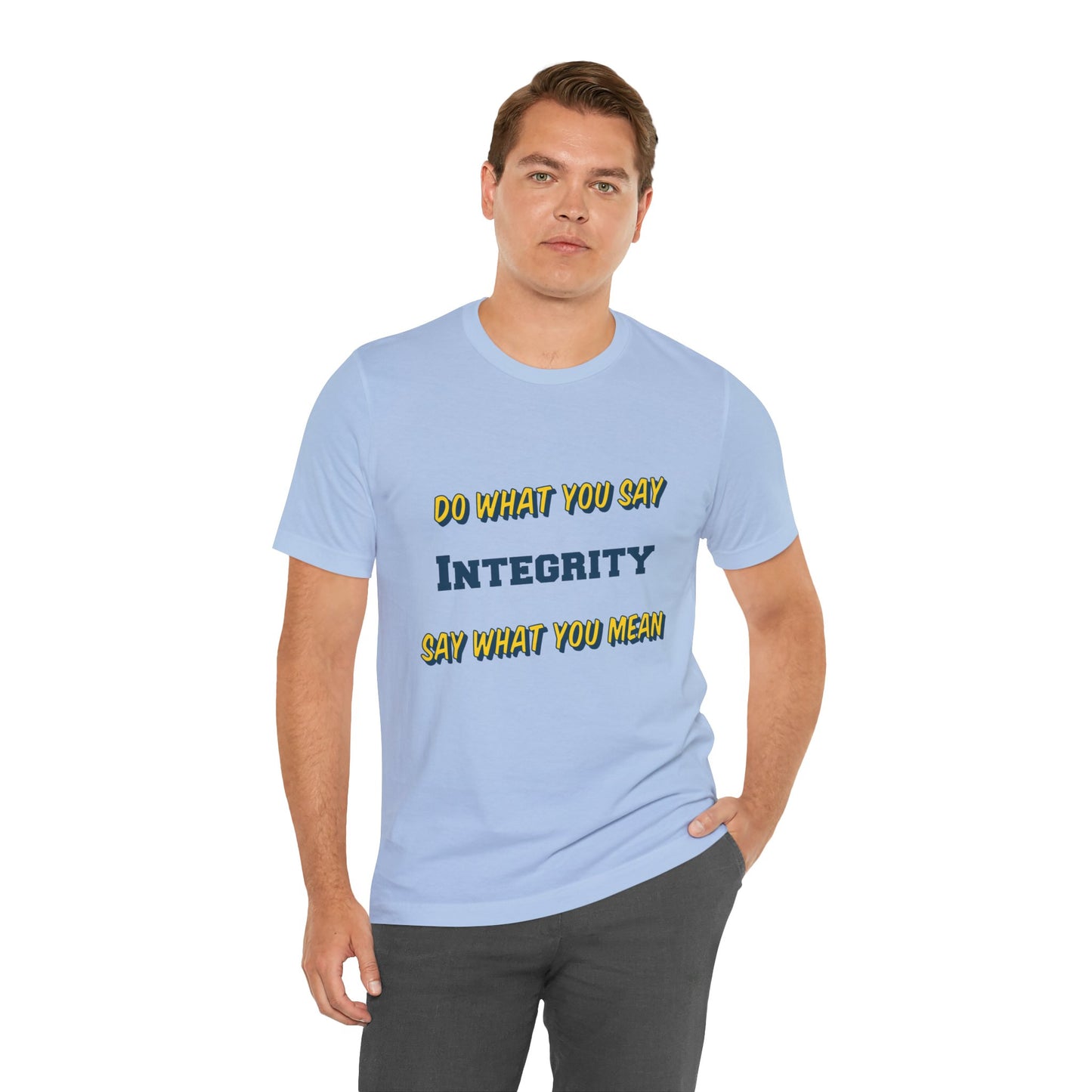 Do What You Say, Say What You Mean Shirt, Integrity Quote Unisex Tee, Inspirational Top, Positive Saying Tshirt, Self Determination Clothing