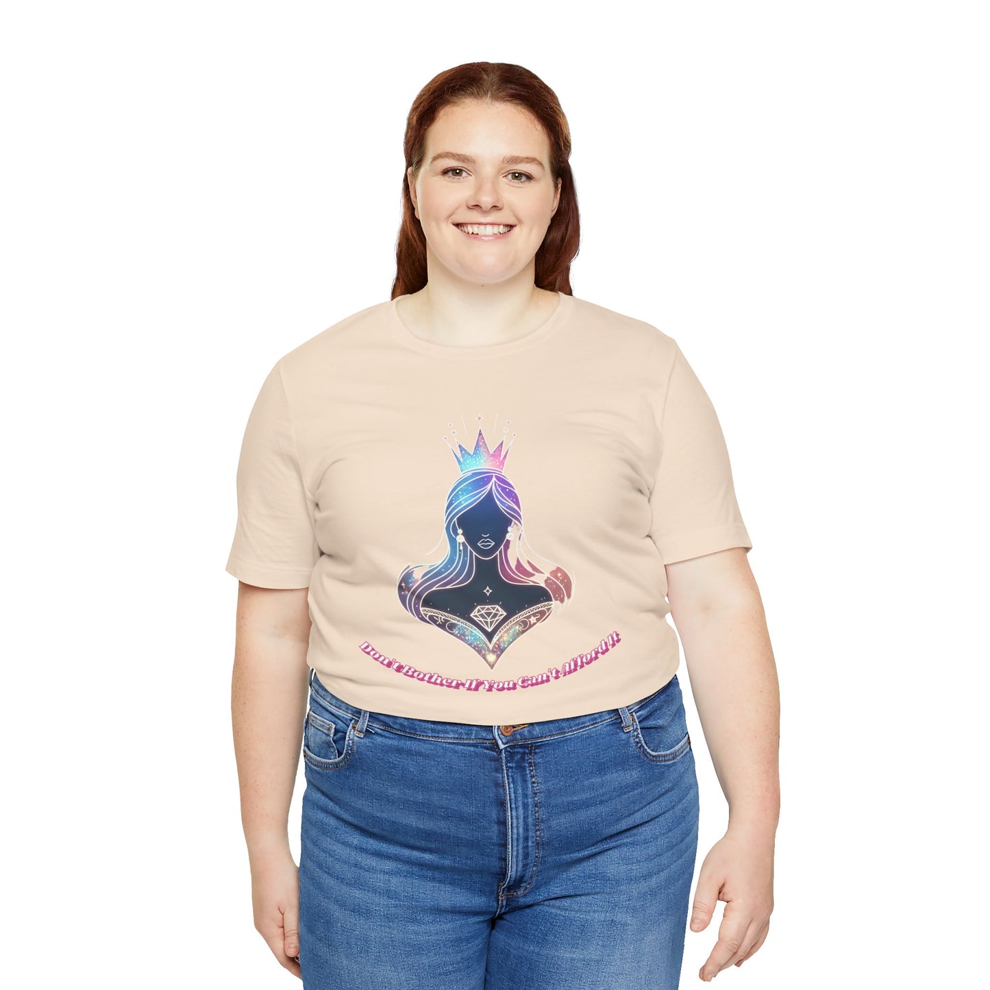 T-Shirt - 'Don't Bother If You Can Afford It'. Confident And Assertive T-Shirt. Know Your Worth Shirt.