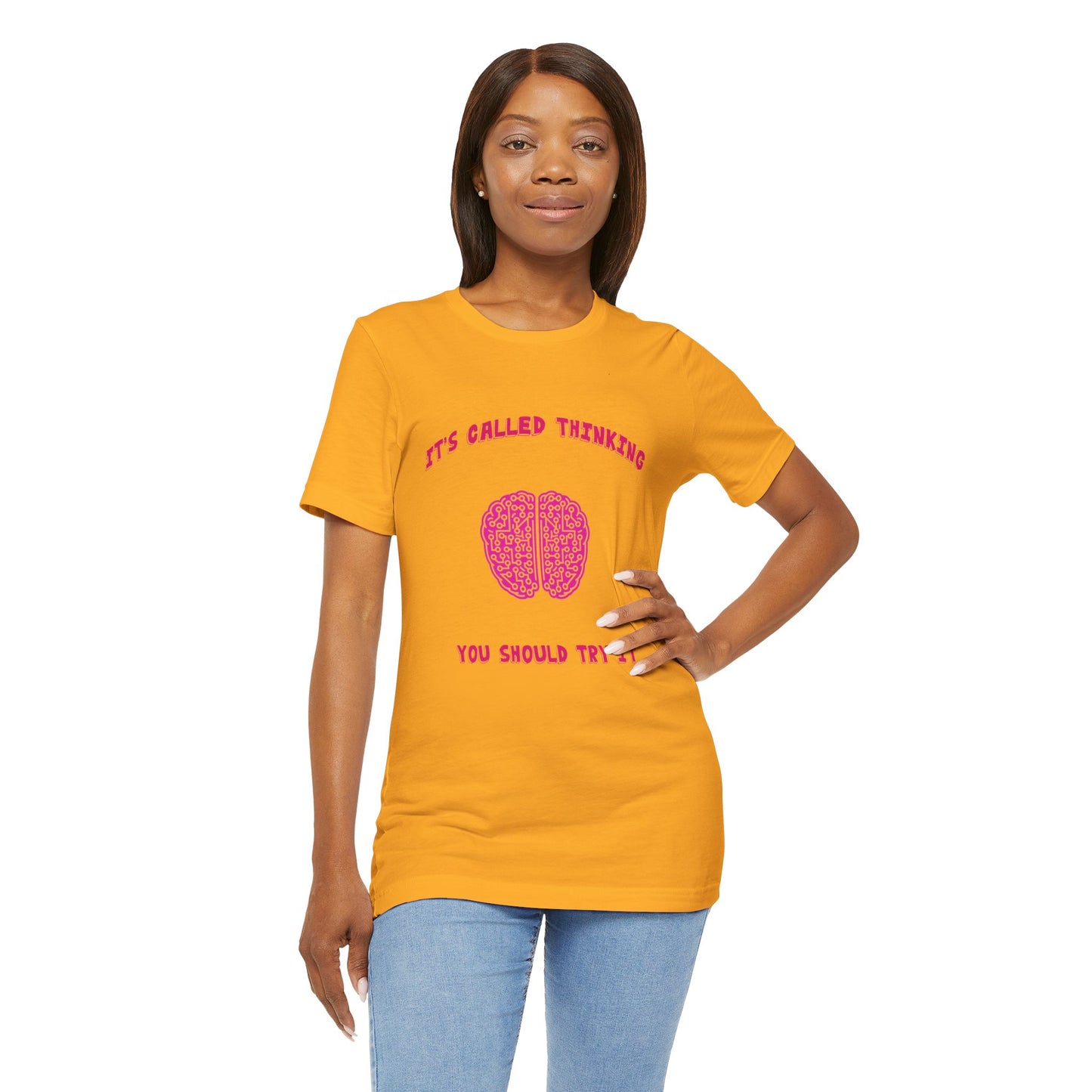 Its Called Thinking, You Should Try It Short Sleeve Tee, Thinking Is Hard, Unisex Tee - Sarcastic College Student Gift