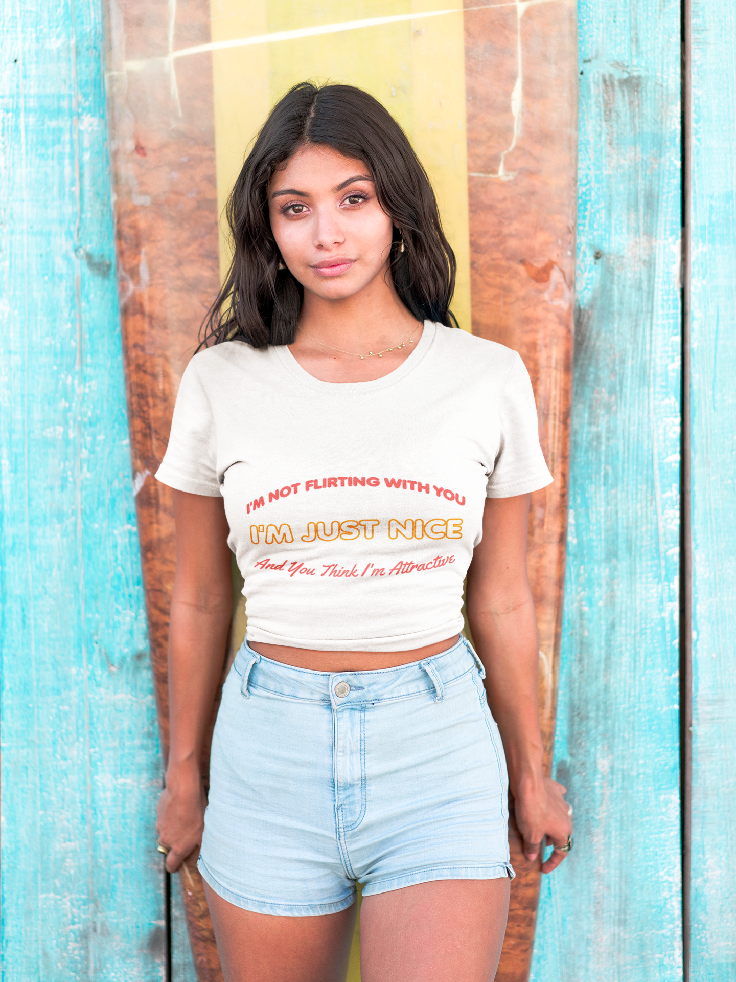 I'm not flirting With You I'm Just Nice, And You Think I'm Attractive, Funny Quote, Sarcastic Graphic Tee, Humorous T-Shirt, Cute Slogan