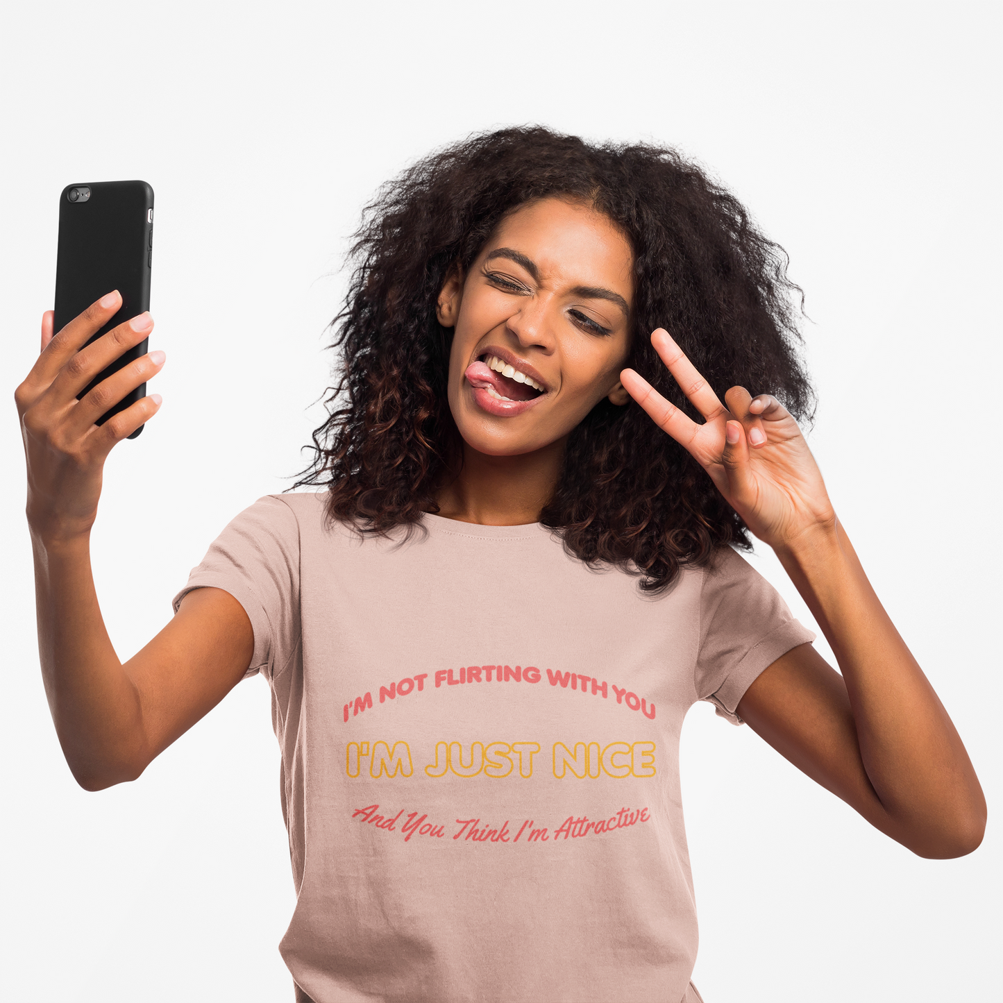I'm not flirting With You I'm Just Nice, And You Think I'm Attractive, Funny Quote, Sarcastic Graphic Tee, Humorous T-Shirt, Cute Slogan