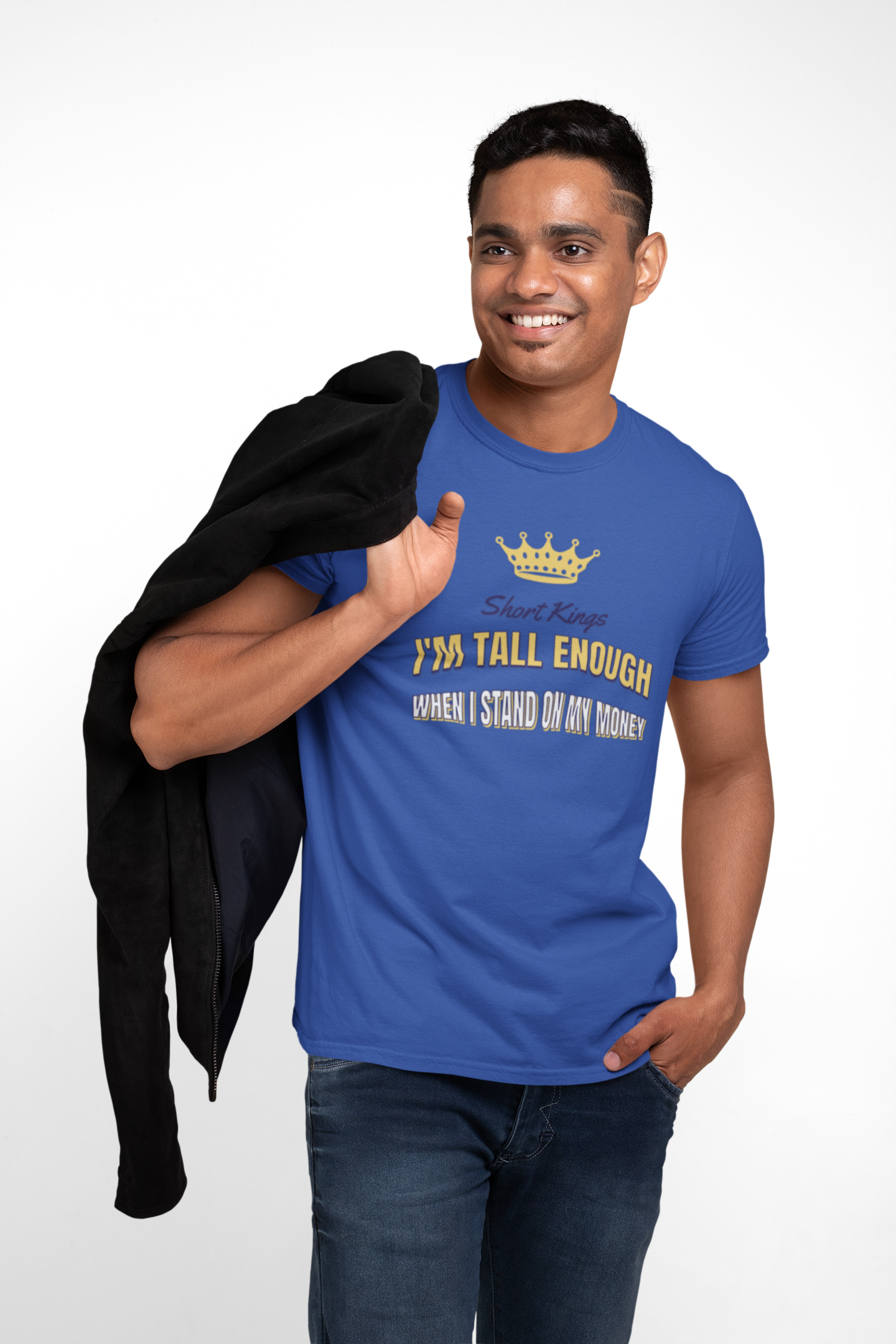 Short Kings, I'm Tall Enough When I stand on My Money - Unisex Tee, Short Kings Pride Shirt, Funny Quote T-Shirt, Gift for Short Guys