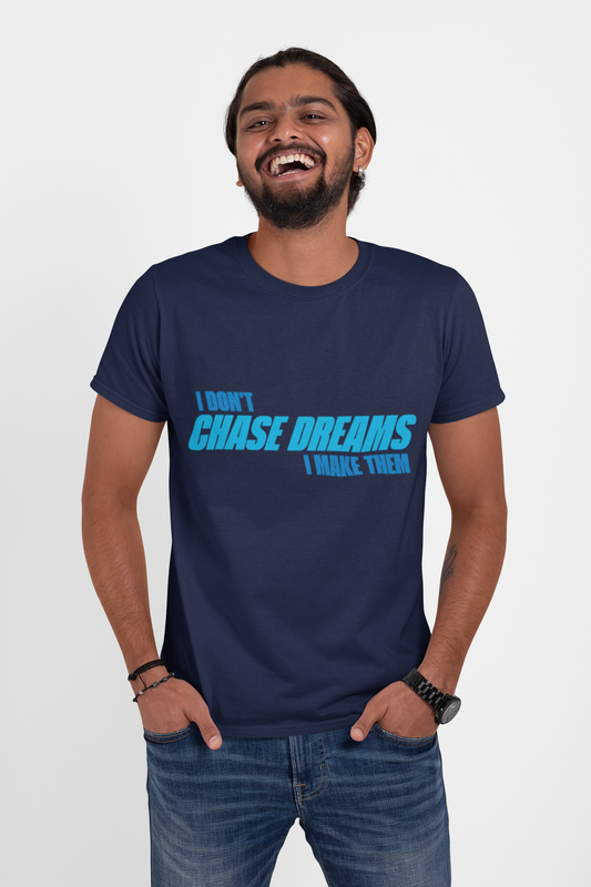 Motivational I Don't Chase Dreams, I Make Them T-Shirt, Architect of Destiny, Inspirational Tee, Empowerment Shirt, Positive Vibes Top