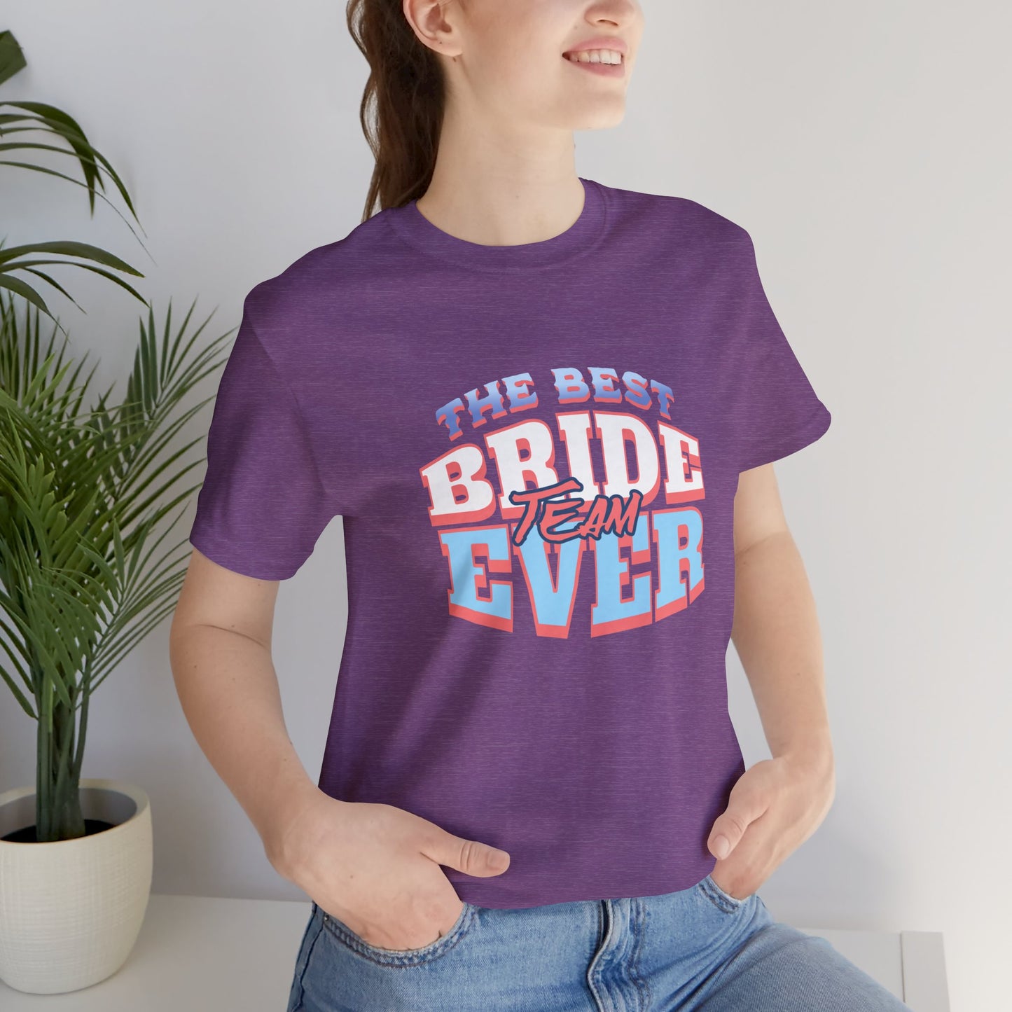 Best Bride Team Ever T-Shirt | Unisex Engagement Shirt, Bridal Party Tee, Wedding Gifts, Bachelorette Outfits, Casual Wear