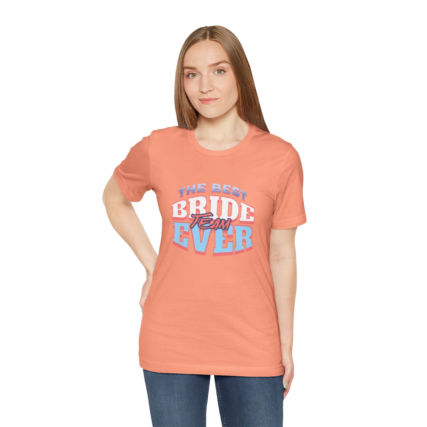 Best Bride Team Ever T-Shirt | Unisex Engagement Shirt, Bridal Party Tee, Wedding Gifts, Bachelorette Outfits, Casual Wear