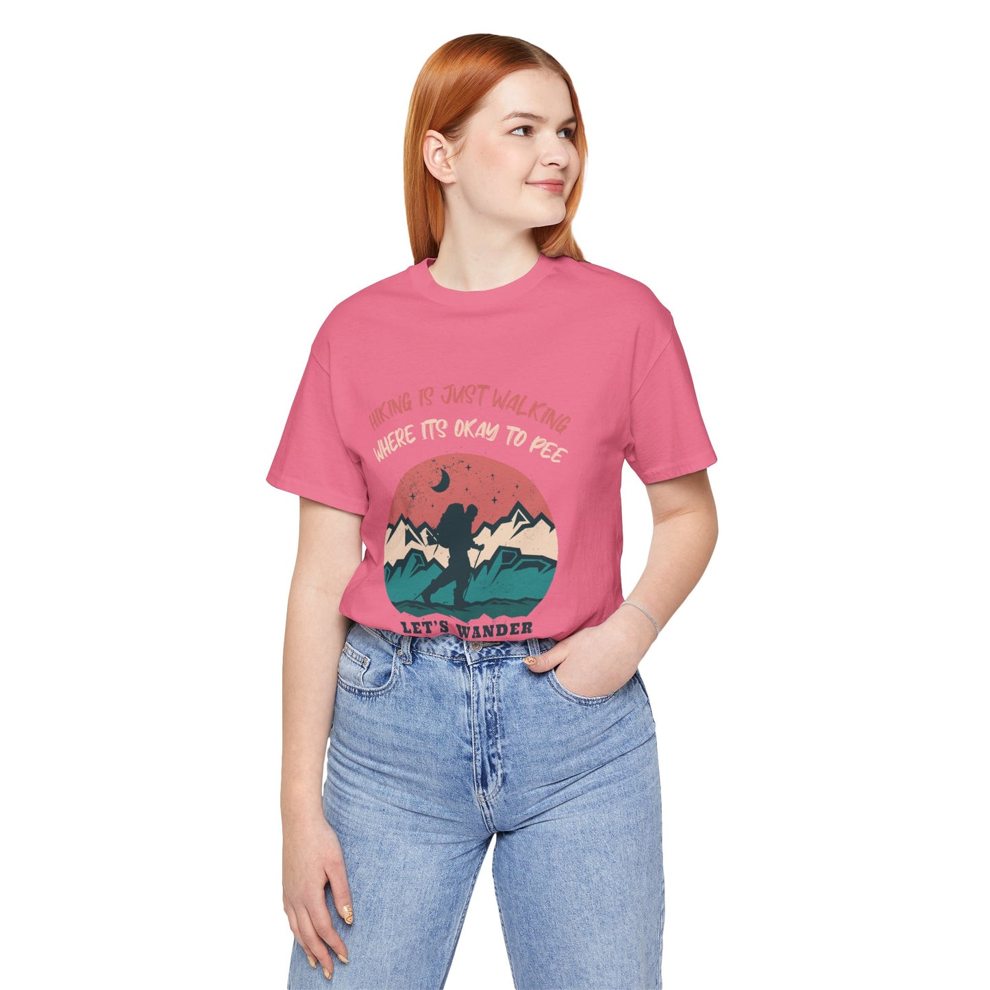 Hiking Is Just Walking, Where Its Okay To Pee Outdoor T-Shirt, Hiking Tee, Trail Walking Shirt, Nature Lover Gift, Mountain Climbing Top