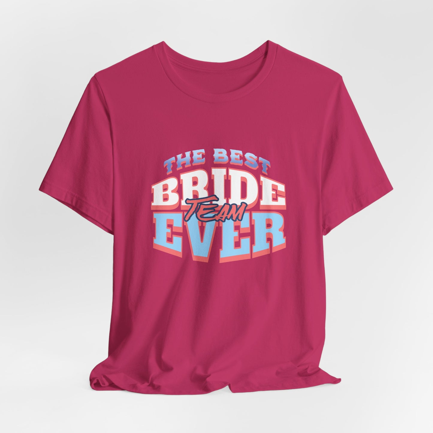 Best Bride Team Ever T-Shirt | Unisex Engagement Shirt, Bridal Party Tee, Wedding Gifts, Bachelorette Outfits, Casual Wear