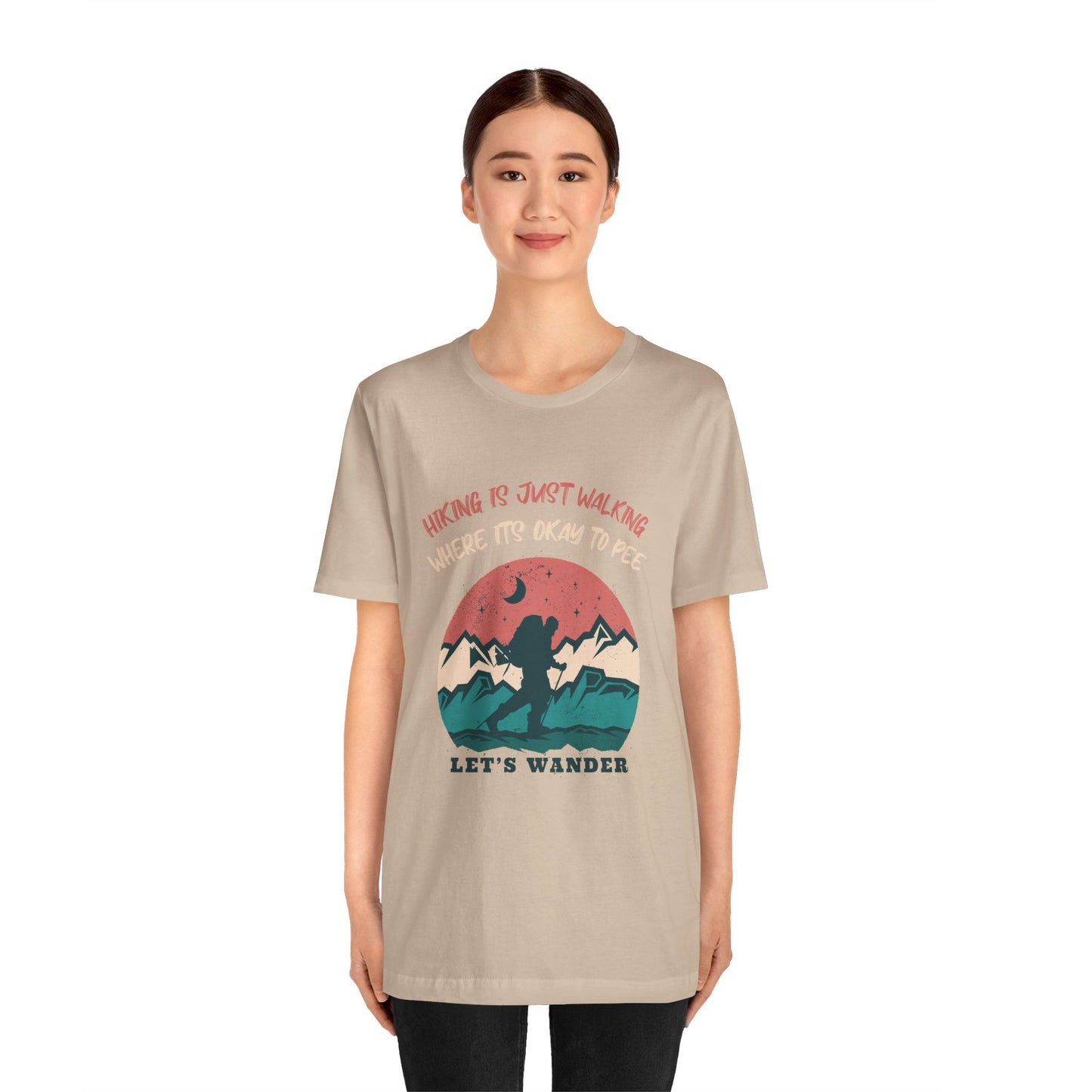 Hiking Is Just Walking, Where Its Okay To Pee Outdoor T-Shirt, Hiking Tee, Trail Walking Shirt, Nature Lover Gift, Mountain Climbing Top