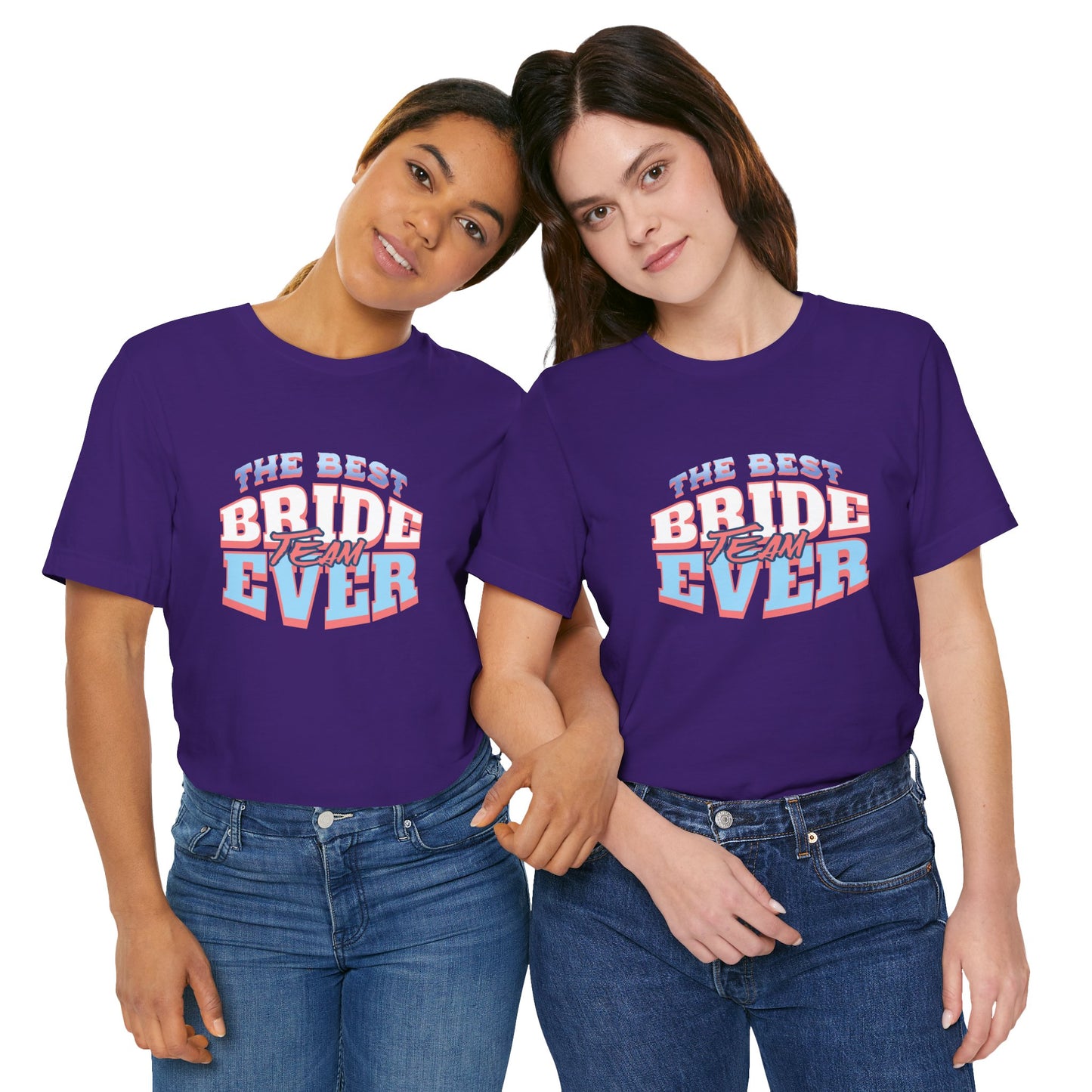 Best Bride Team Ever T-Shirt | Unisex Engagement Shirt, Bridal Party Tee, Wedding Gifts, Bachelorette Outfits, Casual Wear