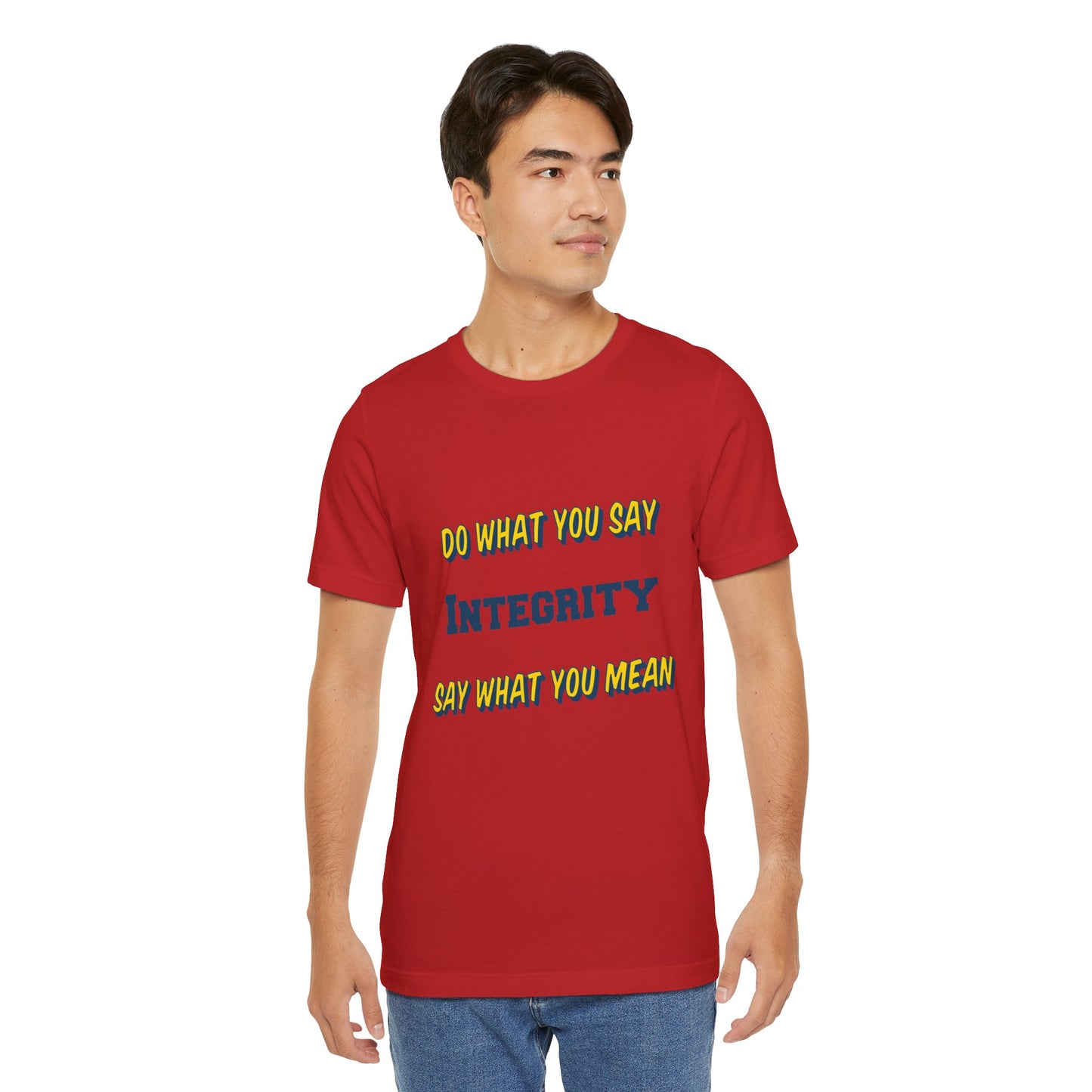 Do What You Say, Say What You Mean Shirt, Integrity Quote Unisex Tee, Inspirational Top, Positive Saying Tshirt, Self Determination Clothing