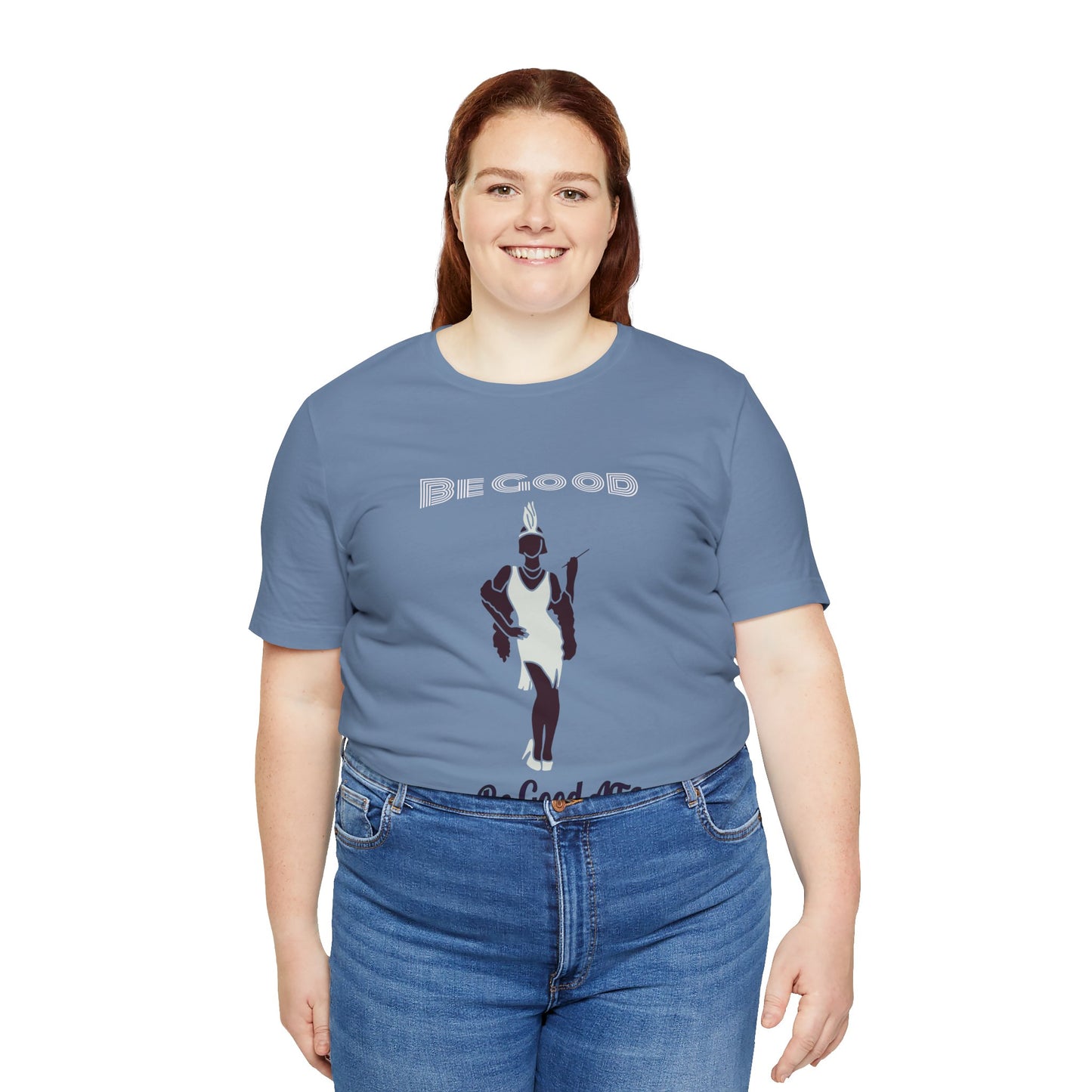 Be Good, Or Be Good At It Top, Sassy Quote T-Shirt, Funny Tee, Be, Unisex Jersey Short Sleeve Tee, Humorous Shirt
