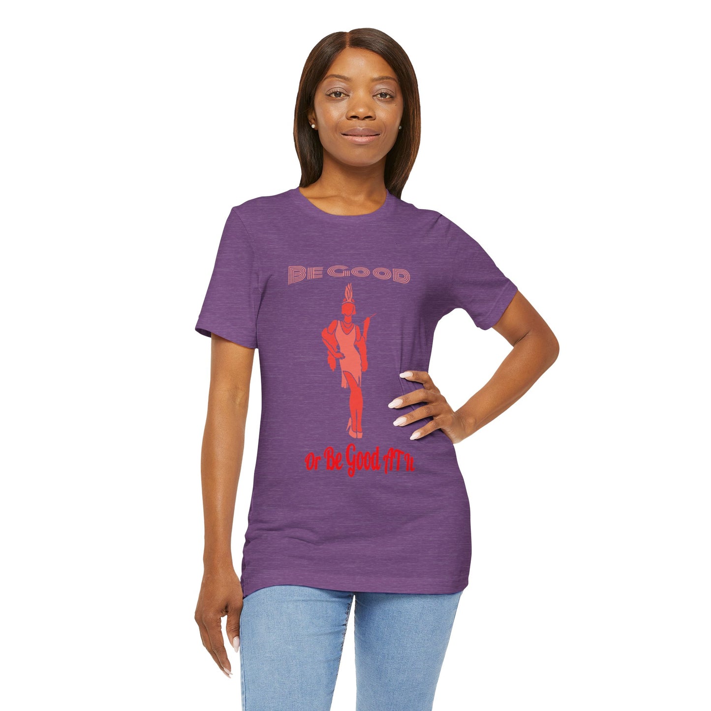 Be Good Or Be Good At It Tee, Provocative Personality Tee, Funny Shirt, Be Good Quotes, Short Sleeve Graphic Tee, Good Vibes T-shirt
