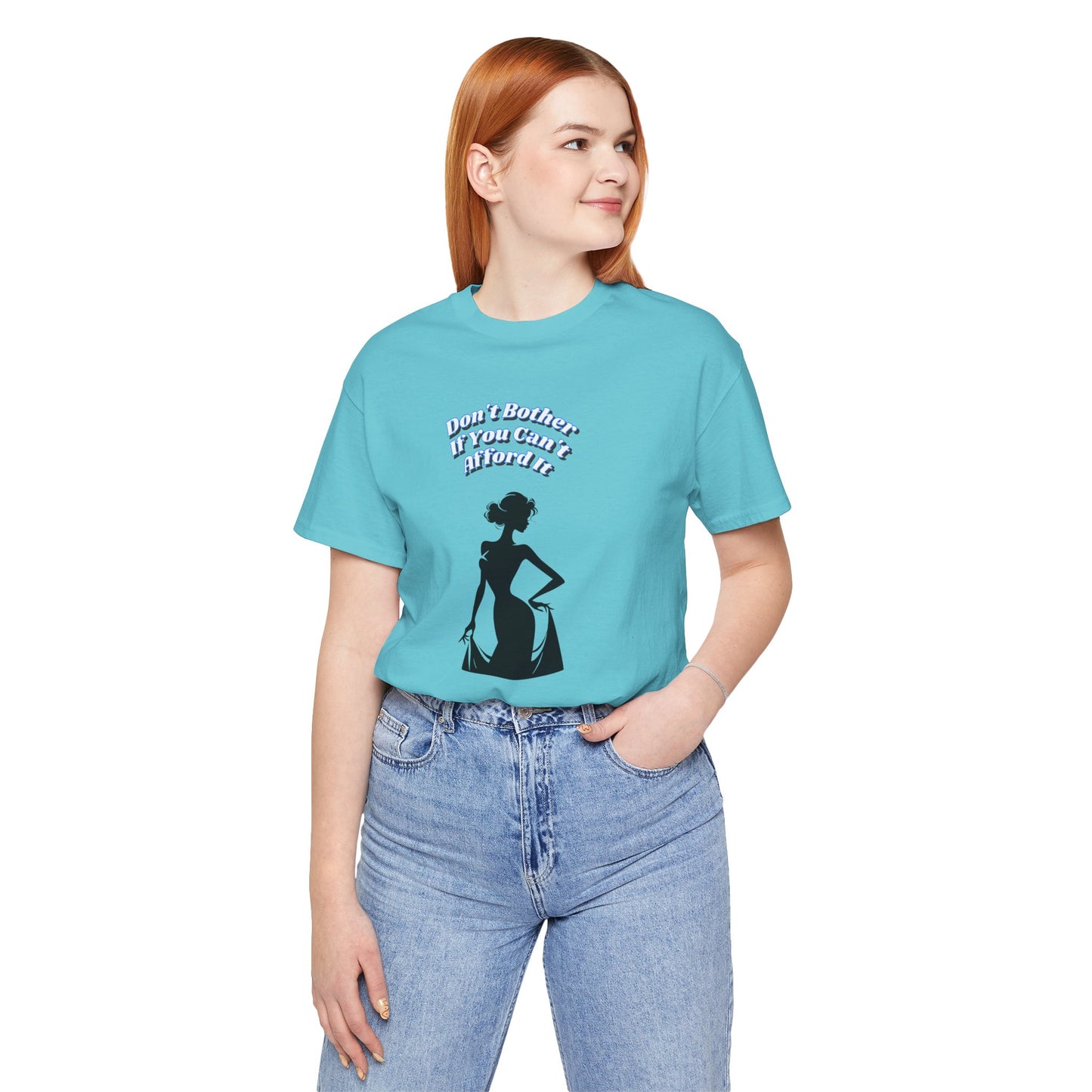 Chic Statement Tee: Don't Blush If You Can Strut, Don't Approach Me If Your Broke, Short Sleeve Shirt for Fashion Lovers, Casual Wear, Gift for Her,