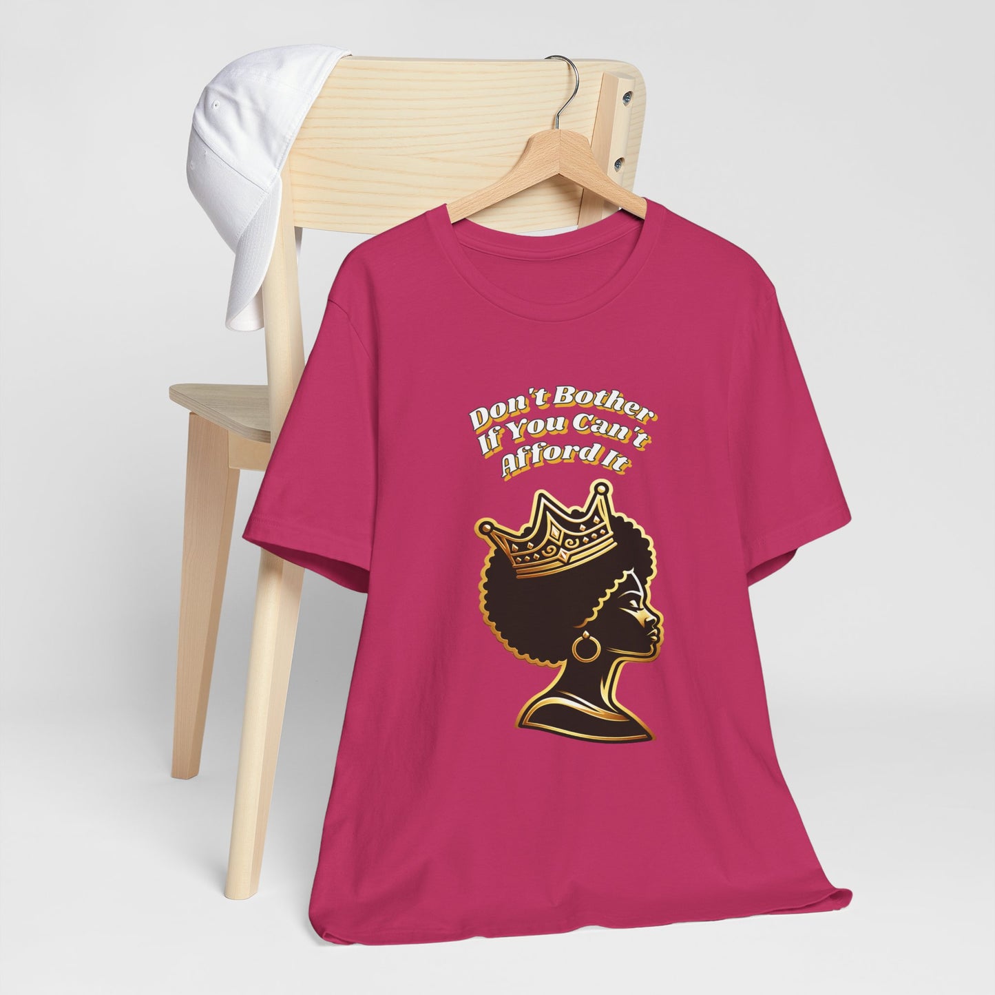Empowerment Graphic Tee - "Don't Bother If You Can't Afford It" T-Shirt, Feminist Gift, Black Culture Apparel, Provocative Fashion