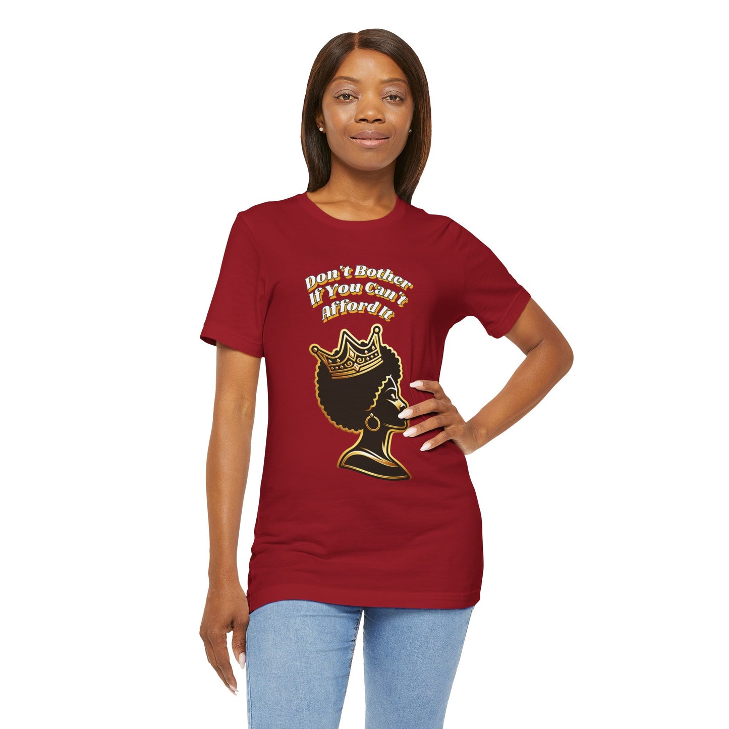 Empowerment Graphic Tee - "Don't Bother If You Can't Afford It" T-Shirt, Feminist Gift, Black Culture Apparel, Provocative Fashion