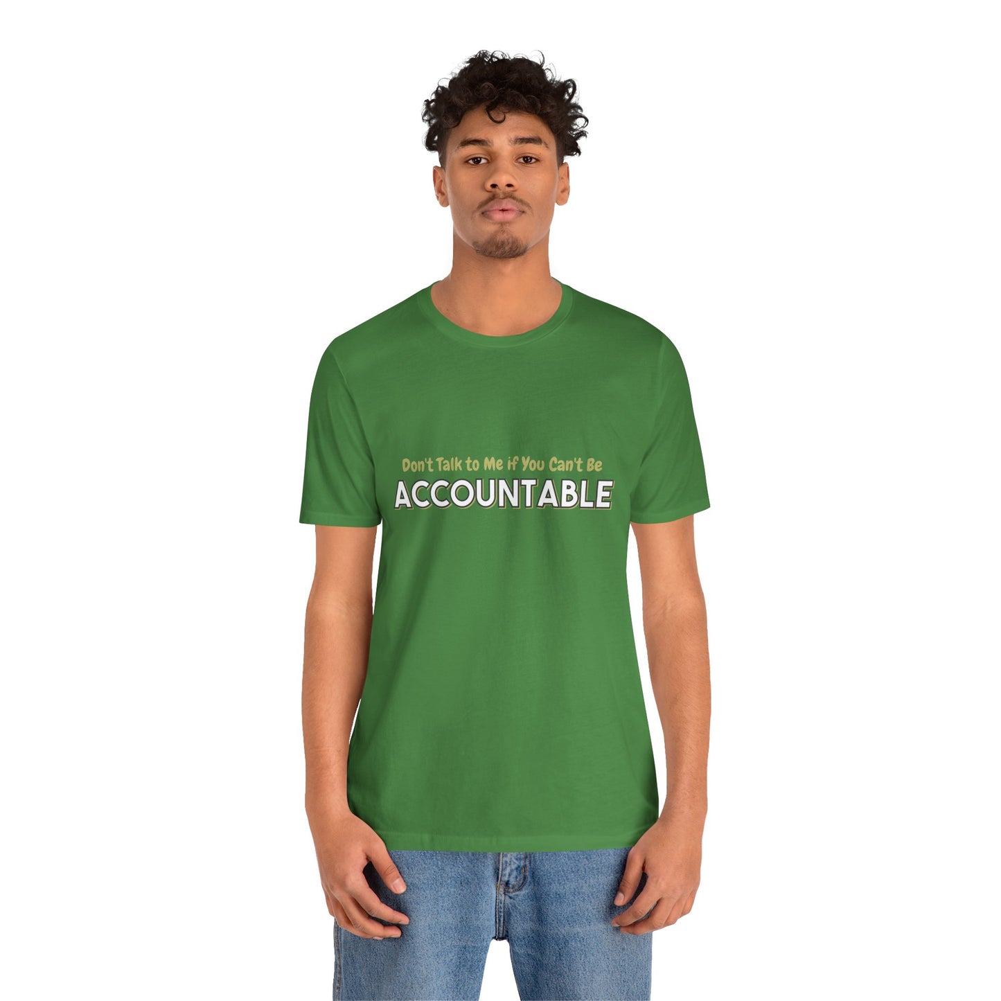 Don't Talk to Me if You Can't be Accountable shirt Tee, Responsibility Shirt, Unisex Short Sleeve Tee, Men's Women's Graphic T-Shirt