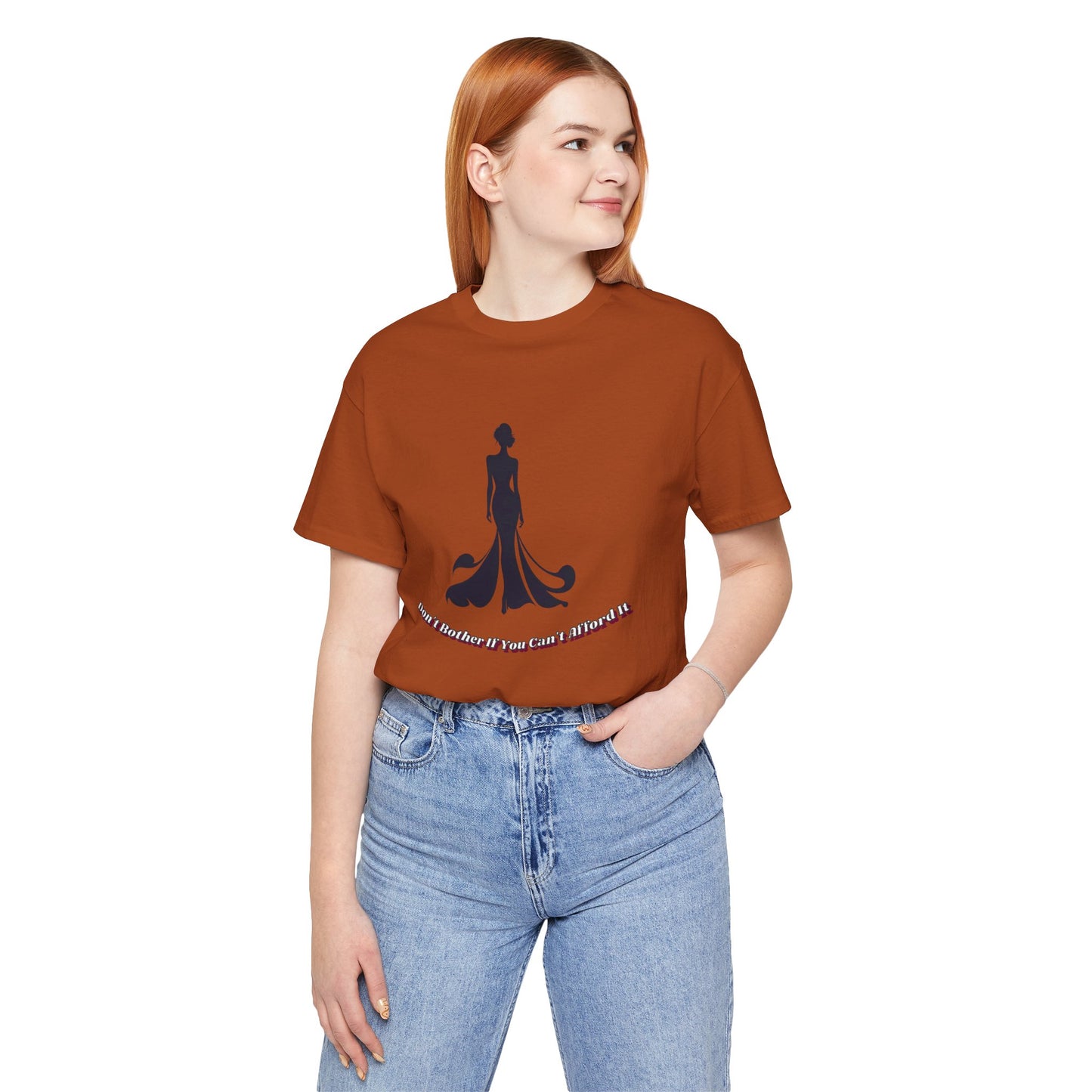 Don't Bother Me If You Can't Afford it, Elegant Silhouette Tee, Fashion Statement Shirt, Gift for Her, Casual Wear, Trendy Graphic Tee, Perfect for Parties