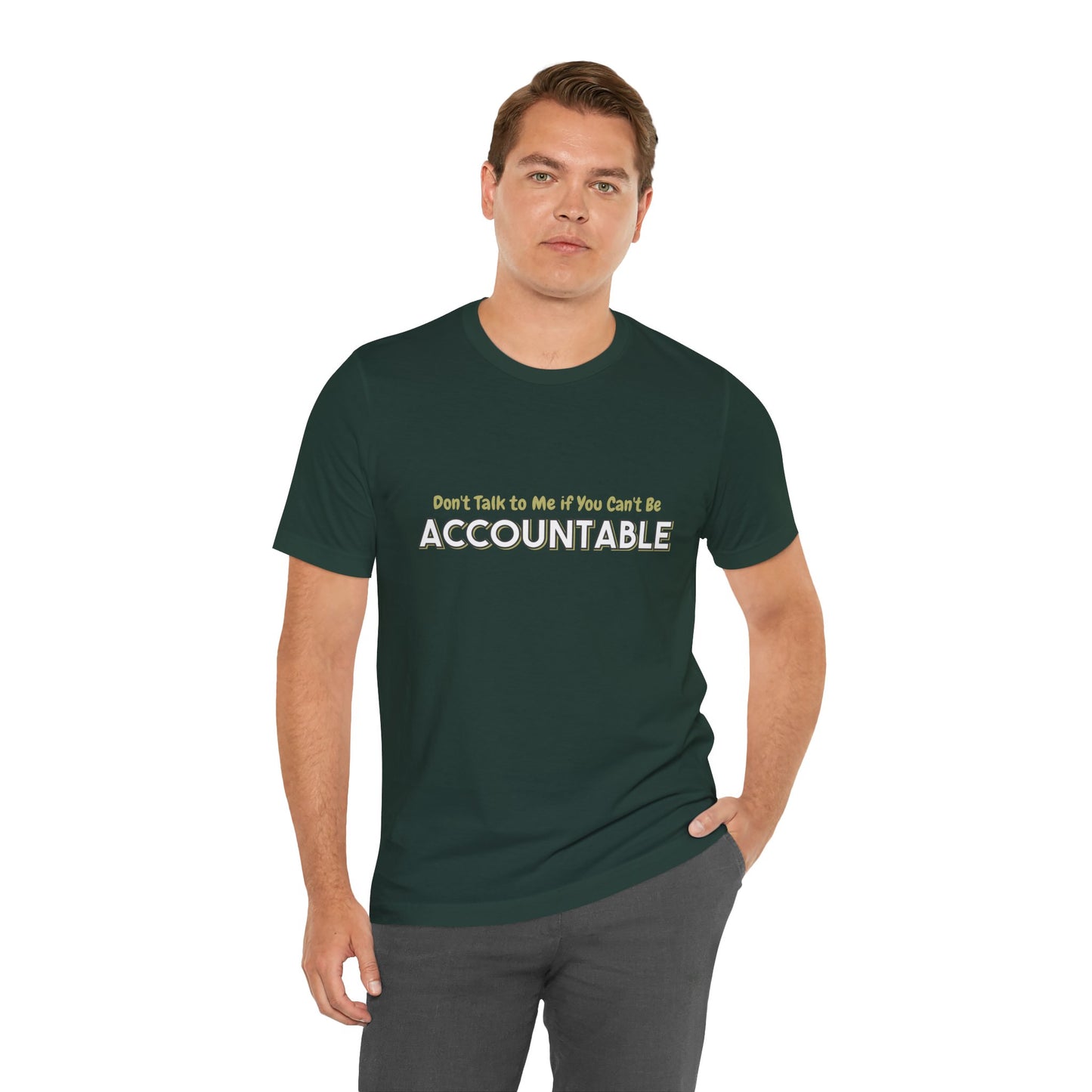 Don't Talk to Me if You Can't be Accountable shirt Tee, Responsibility Shirt, Unisex Short Sleeve Tee, Men's Women's Graphic T-Shirt