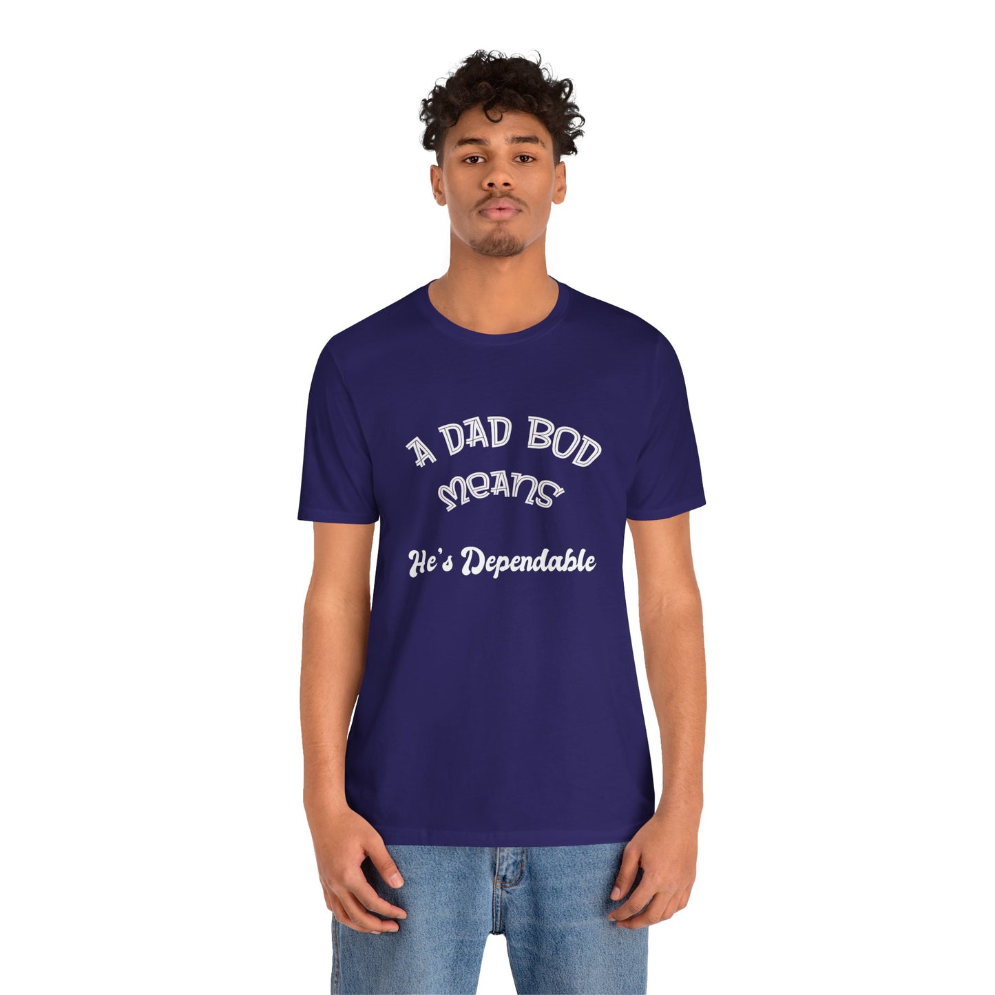 Funny Dad Bod Tee, Dependable Man Gift, Unisex Shirt, Father's Day Present, Family Humor Top, Short Sleeve T-Shirt