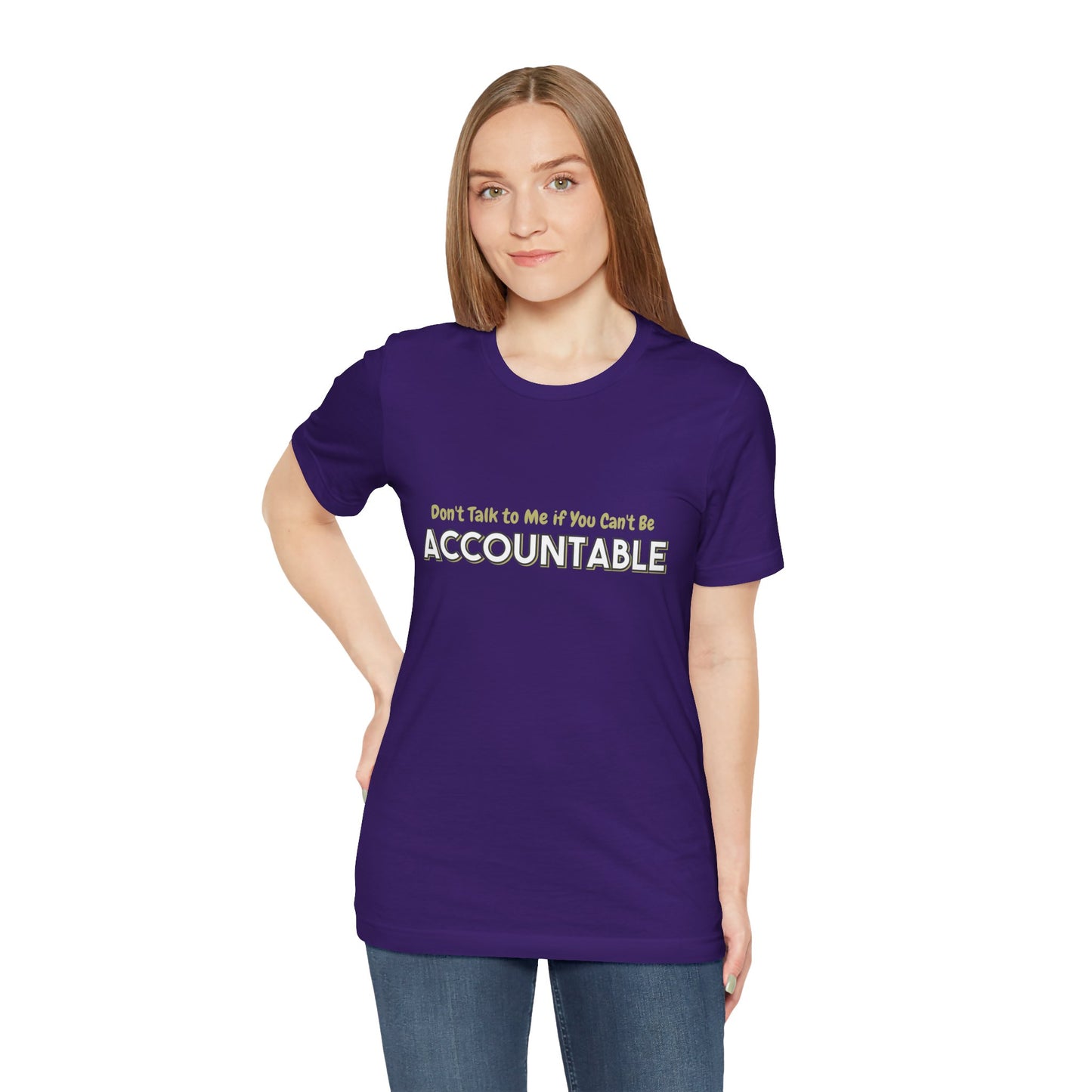 Don't Talk to Me if You Can't be Accountable shirt Tee, Responsibility Shirt, Unisex Short Sleeve Tee, Men's Women's Graphic T-Shirt