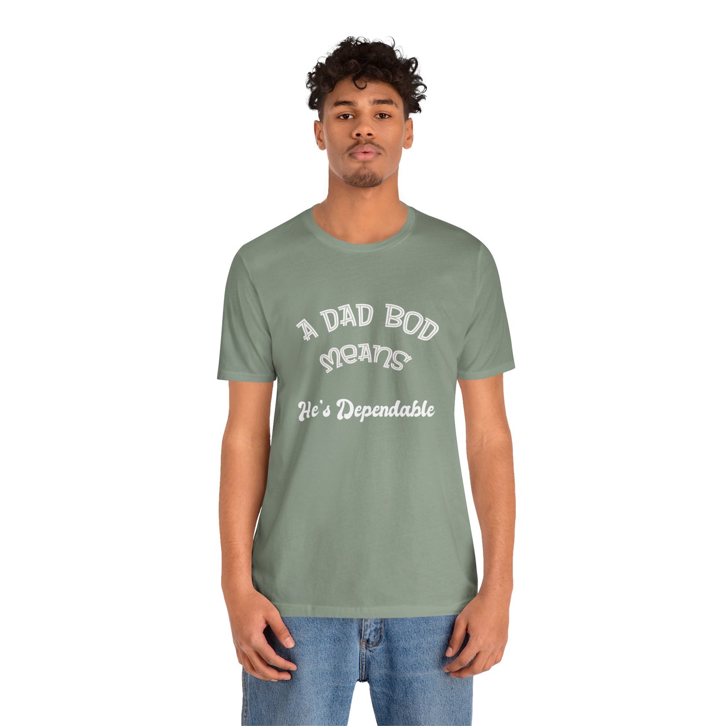 Funny Dad Bod Tee, Dependable Man Gift, Unisex Shirt, Father's Day Present, Family Humor Top, Short Sleeve T-Shirt