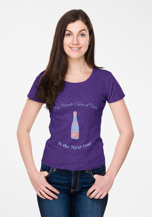Wine Lover Tee, My favorite glass of wine is the next one, drinking enthusiast shirt