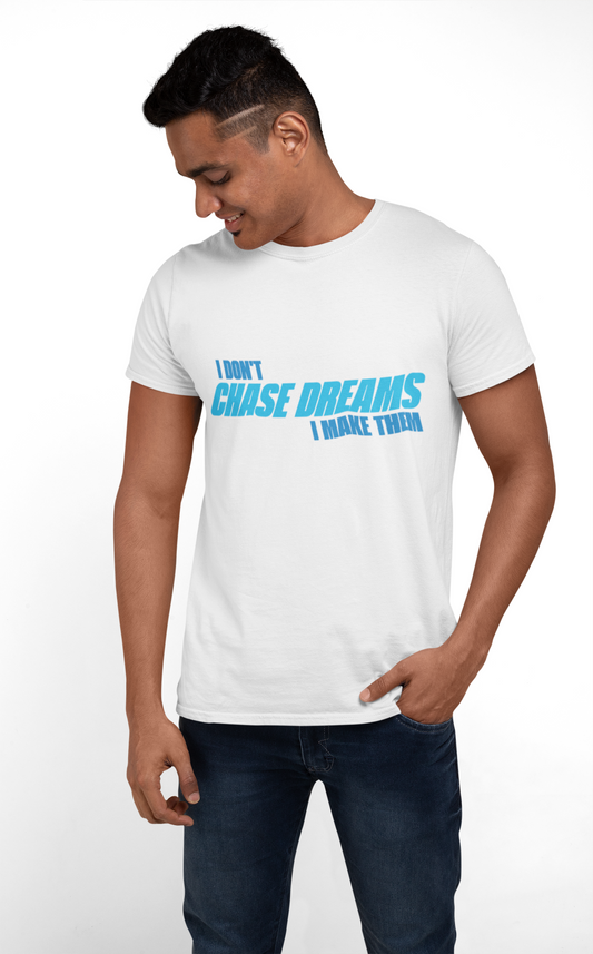 Motivational I Don't Chase Dreams, I Make Them T-Shirt, Architect of Destiny, Inspirational Tee, Empowerment Shirt, Positive Vibes Top