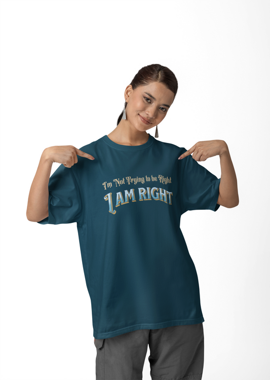 I'm not trying to be right.  I Am Right Unisex Jersey Short Sleeve Shirt, Humor T-Shirt, Gift for Friends & Family, Casual Wear, Birthday Gift
