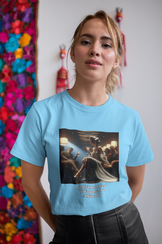 Why Bother If You Can't Afford It Tee.  Stylish Graphic T-Shirt with Inspirational Quote