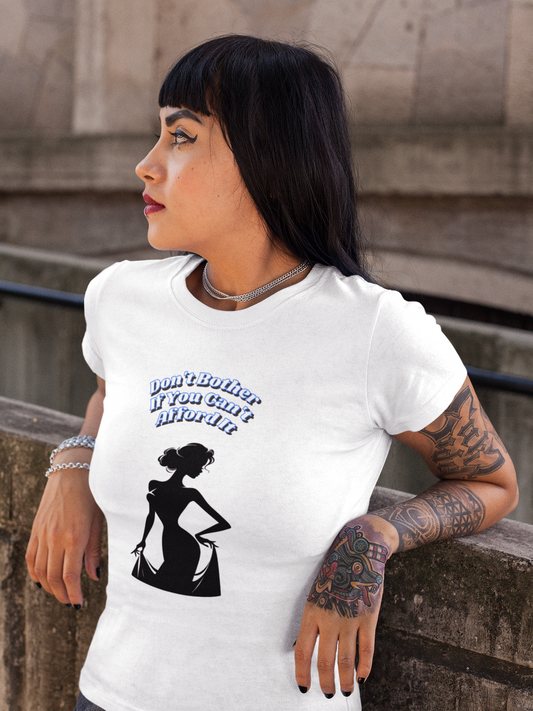 Chic Statement Tee: Don't Blush If You Can Strut, Don't Approach Me If Your Broke, Short Sleeve Shirt for Fashion Lovers, Casual Wear, Gift for Her,