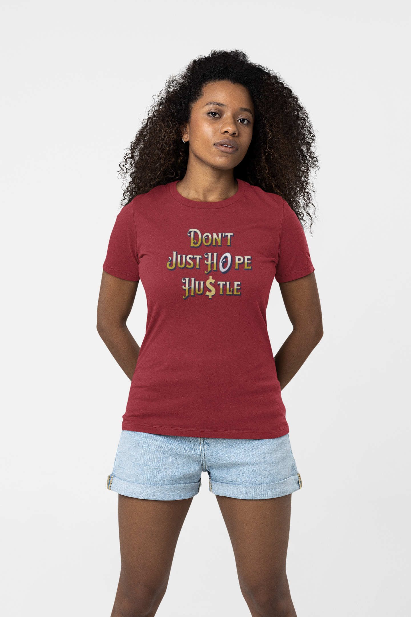 Don't Just Hope, Hustle T-Shirt, Work Ethic And Drive, Empowerment And Determination Apparel